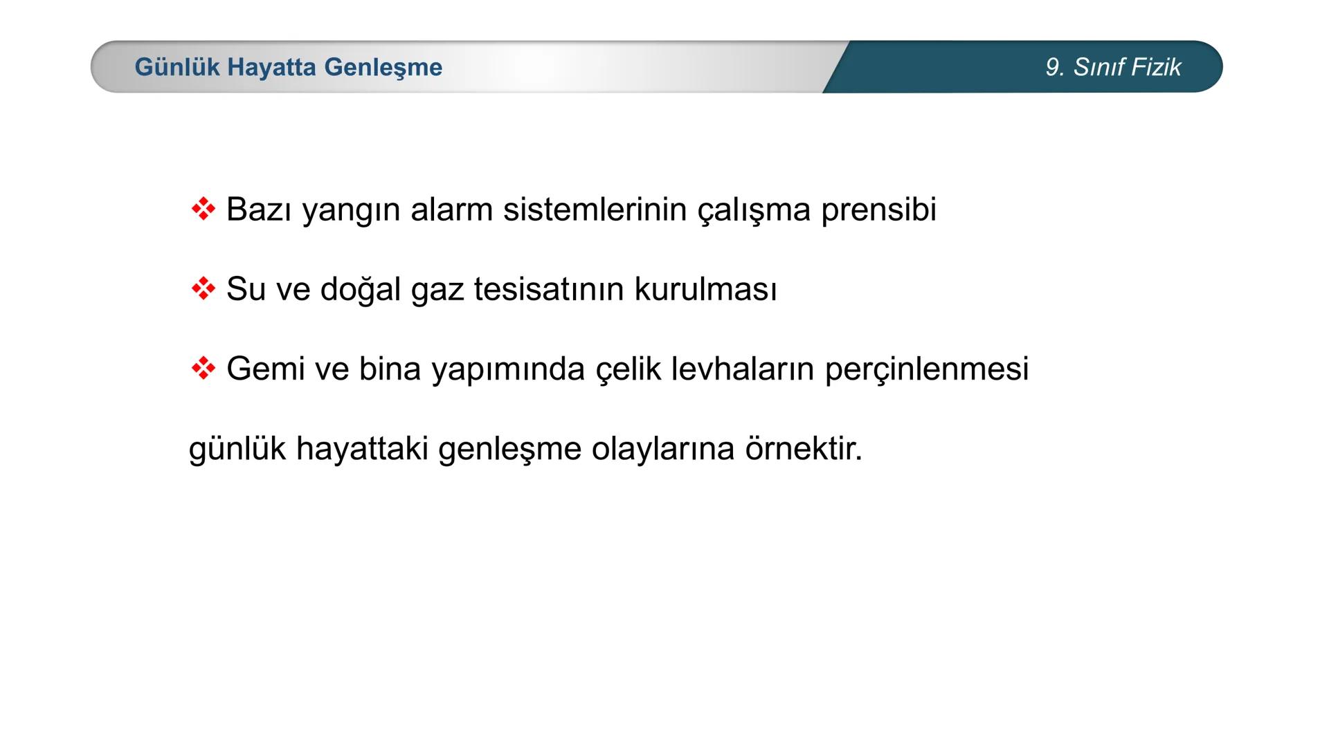 *
MİLLİ EĞİTİ
*
DO
IM BAKANLIĞI
*
TÜRKİYE CUMHURİYE
*
FİZİK
9. SINIF
ISI VE SICAKLIK
Genleşme 9. Sınıf Fizik
Köprülerde meydana gelen genleş