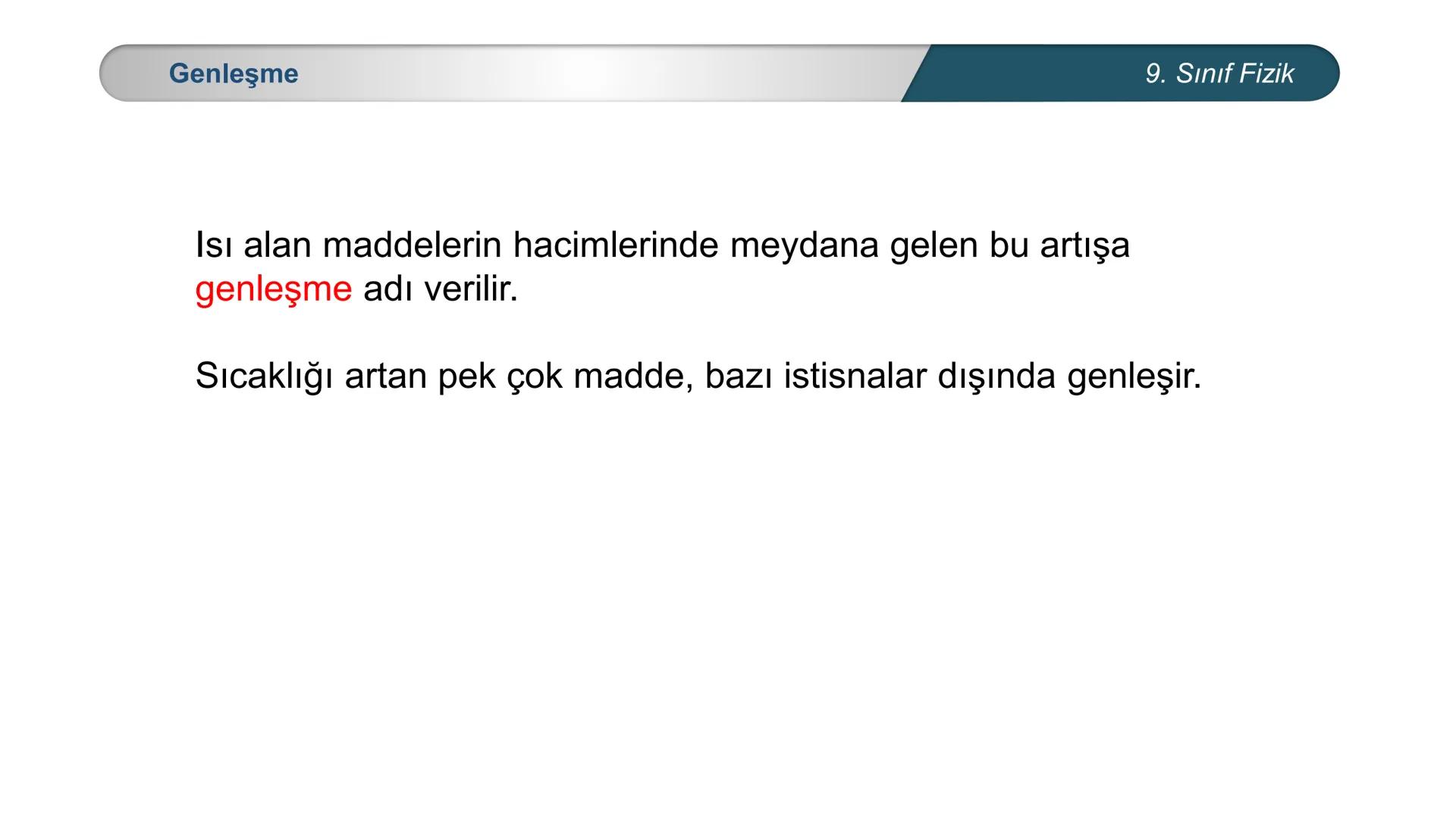 *
MİLLİ EĞİTİ
*
DO
IM BAKANLIĞI
*
TÜRKİYE CUMHURİYE
*
FİZİK
9. SINIF
ISI VE SICAKLIK
Genleşme 9. Sınıf Fizik
Köprülerde meydana gelen genleş