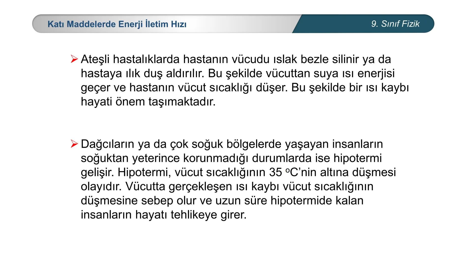 *
*
+M BAKANLIĞI
ETİ MİLLİ EĞİTİ
DO
*
TÜRKİYE CUMHURİYE
FİZİK
9. SINIF
ISI VE SICAKLIK
Enerji İletim Yolları ve Enerji İletim Hızı ## 9. Sın