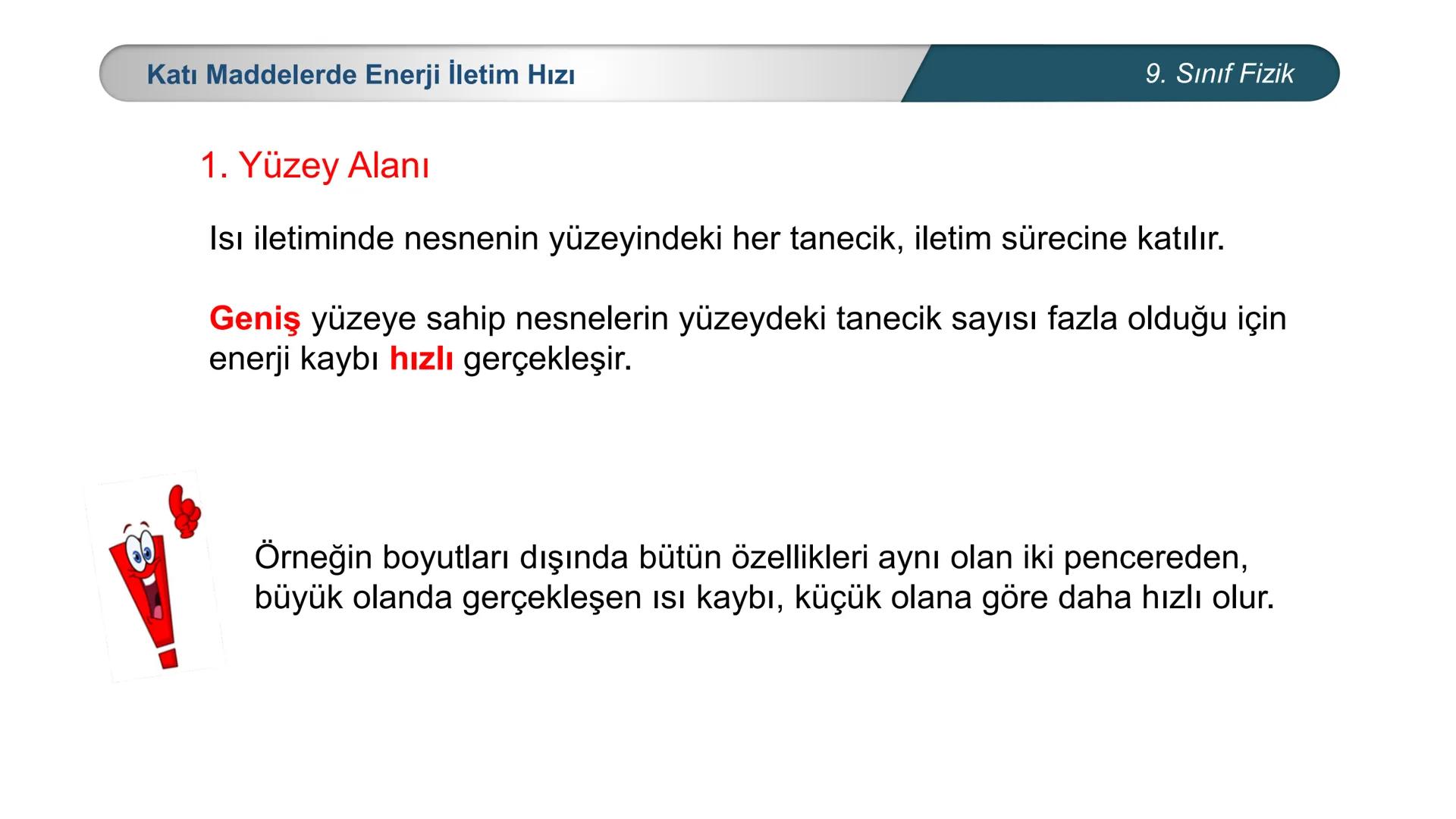 *
*
+M BAKANLIĞI
ETİ MİLLİ EĞİTİ
DO
*
TÜRKİYE CUMHURİYE
FİZİK
9. SINIF
ISI VE SICAKLIK
Enerji İletim Yolları ve Enerji İletim Hızı ## 9. Sın