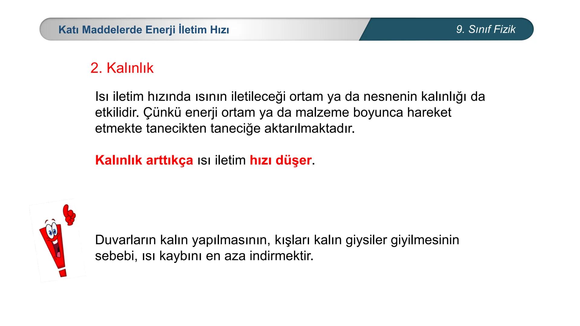 *
*
+M BAKANLIĞI
ETİ MİLLİ EĞİTİ
DO
*
TÜRKİYE CUMHURİYE
FİZİK
9. SINIF
ISI VE SICAKLIK
Enerji İletim Yolları ve Enerji İletim Hızı ## 9. Sın
