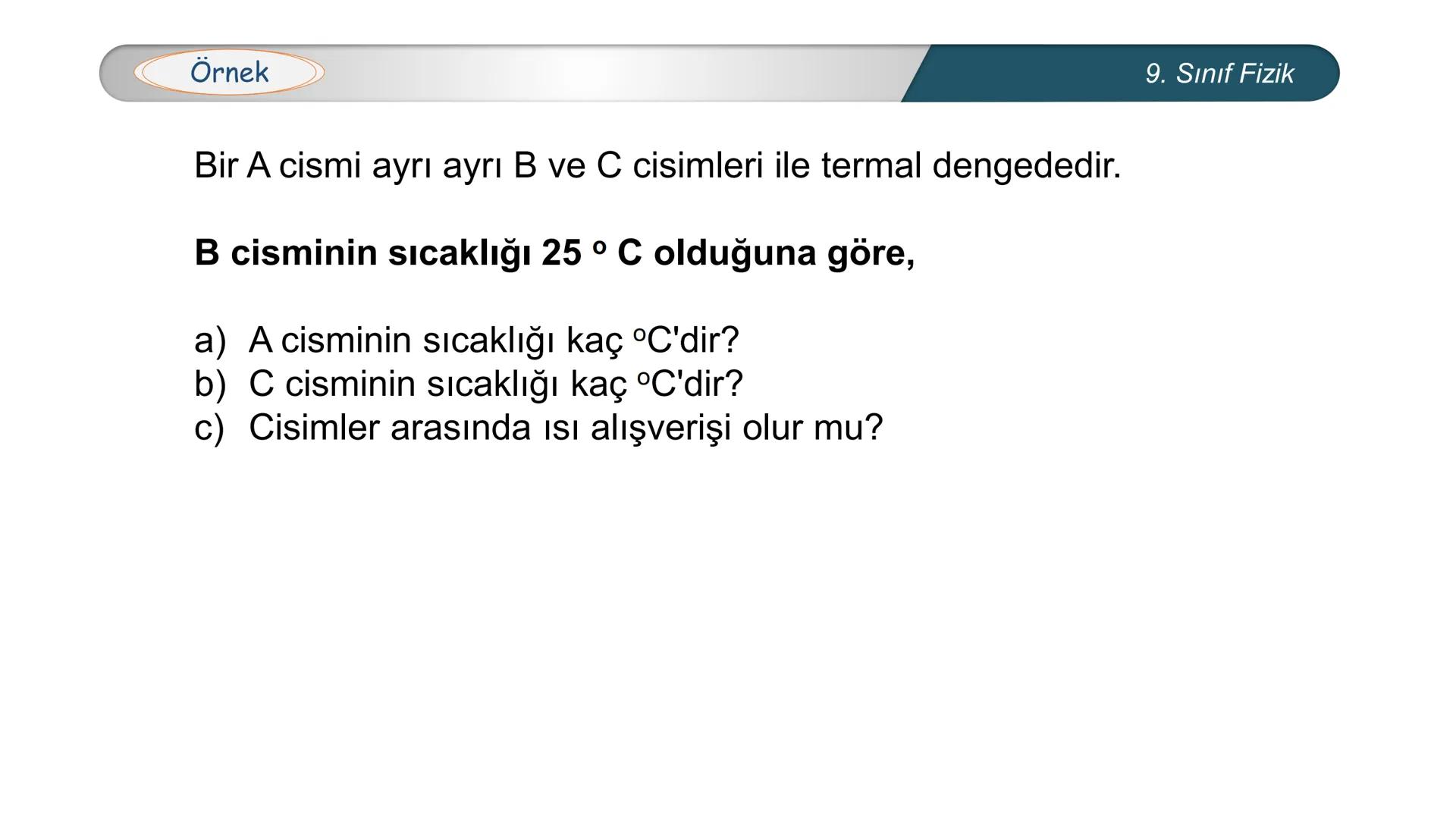 *
TÜRKİYE CUMHURİYETİ
*
MILLÎ EĞİTİM BAKANLIĞI
*
FİZİK
9. SINIF
ISI VE SICAKLIK
Isıl Denge --- OCR Start ---
Bilgisayar kasasındaki soğutu