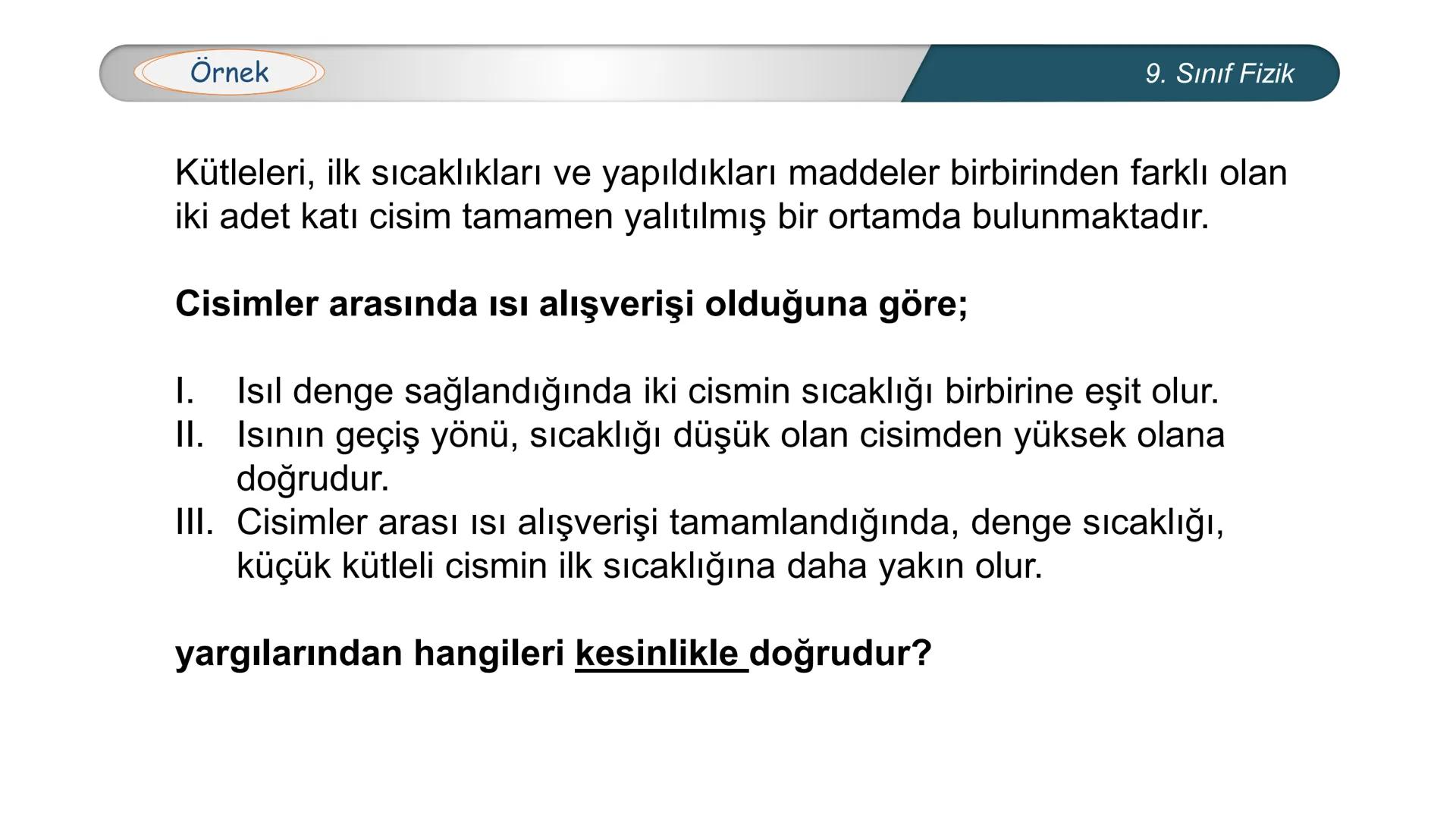*
TÜRKİYE CUMHURİYETİ
*
MILLÎ EĞİTİM BAKANLIĞI
*
FİZİK
9. SINIF
ISI VE SICAKLIK
Isıl Denge --- OCR Start ---
Bilgisayar kasasındaki soğutu