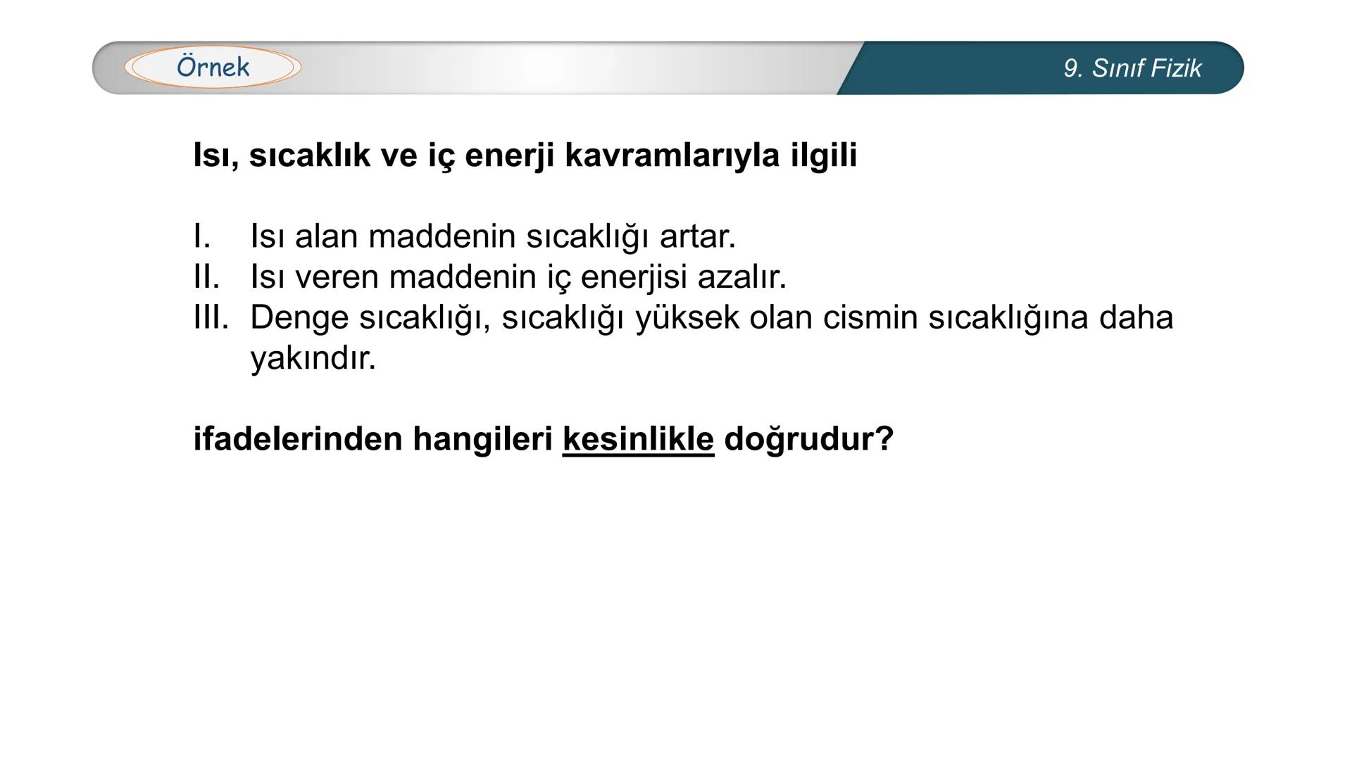 *
TÜRKİYE CUMHURİYETİ
*
MILLÎ EĞİTİM BAKANLIĞI
*
FİZİK
9. SINIF
ISI VE SICAKLIK
Isıl Denge --- OCR Start ---
Bilgisayar kasasındaki soğutu