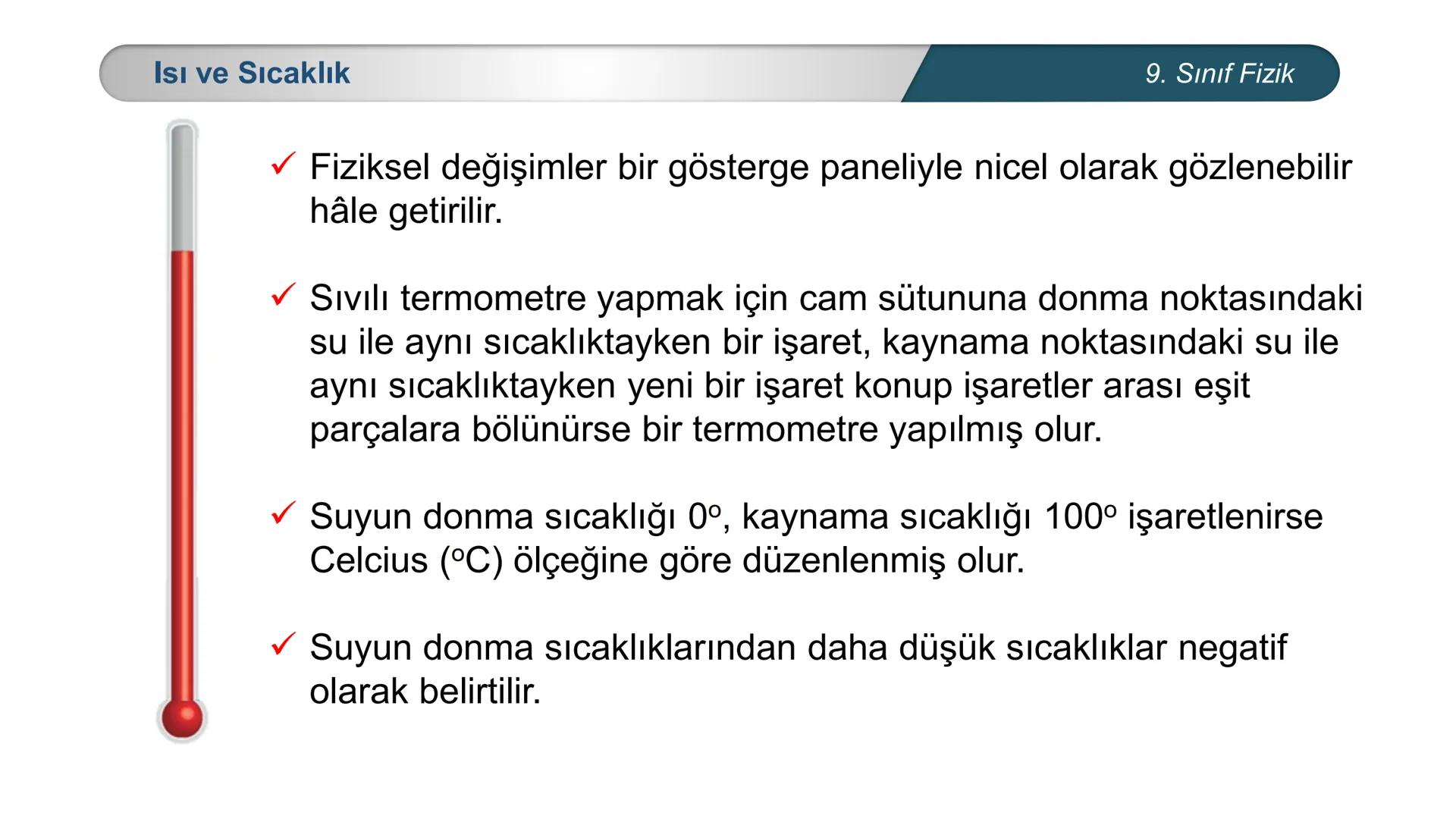 *
EĞİTİM
ETİ MİLLİ EĞ
*
TÜRKİYE CUMHURİYE
IM BAKANLIĞI
*
FİZİK
9. SINIF
ISI VE SICAKLIK
Isı ve Sıcaklık Kavramları
Termometreler – Sıcaklık