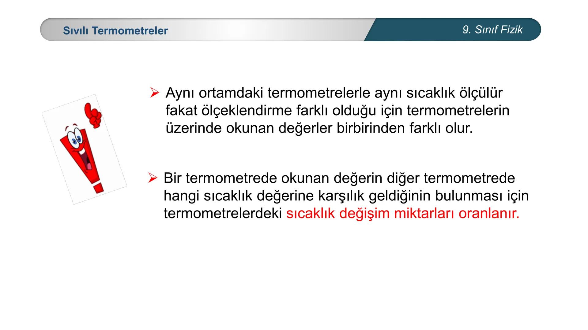 *
EĞİTİM
ETİ MİLLİ EĞ
*
TÜRKİYE CUMHURİYE
IM BAKANLIĞI
*
FİZİK
9. SINIF
ISI VE SICAKLIK
Isı ve Sıcaklık Kavramları
Termometreler – Sıcaklık