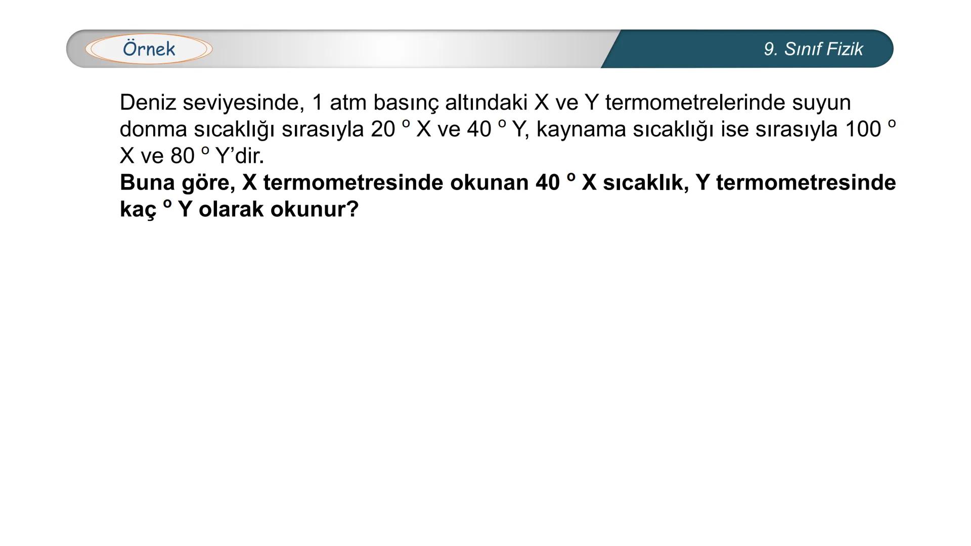 *
EĞİTİM
ETİ MİLLİ EĞ
*
TÜRKİYE CUMHURİYE
IM BAKANLIĞI
*
FİZİK
9. SINIF
ISI VE SICAKLIK
Isı ve Sıcaklık Kavramları
Termometreler – Sıcaklık