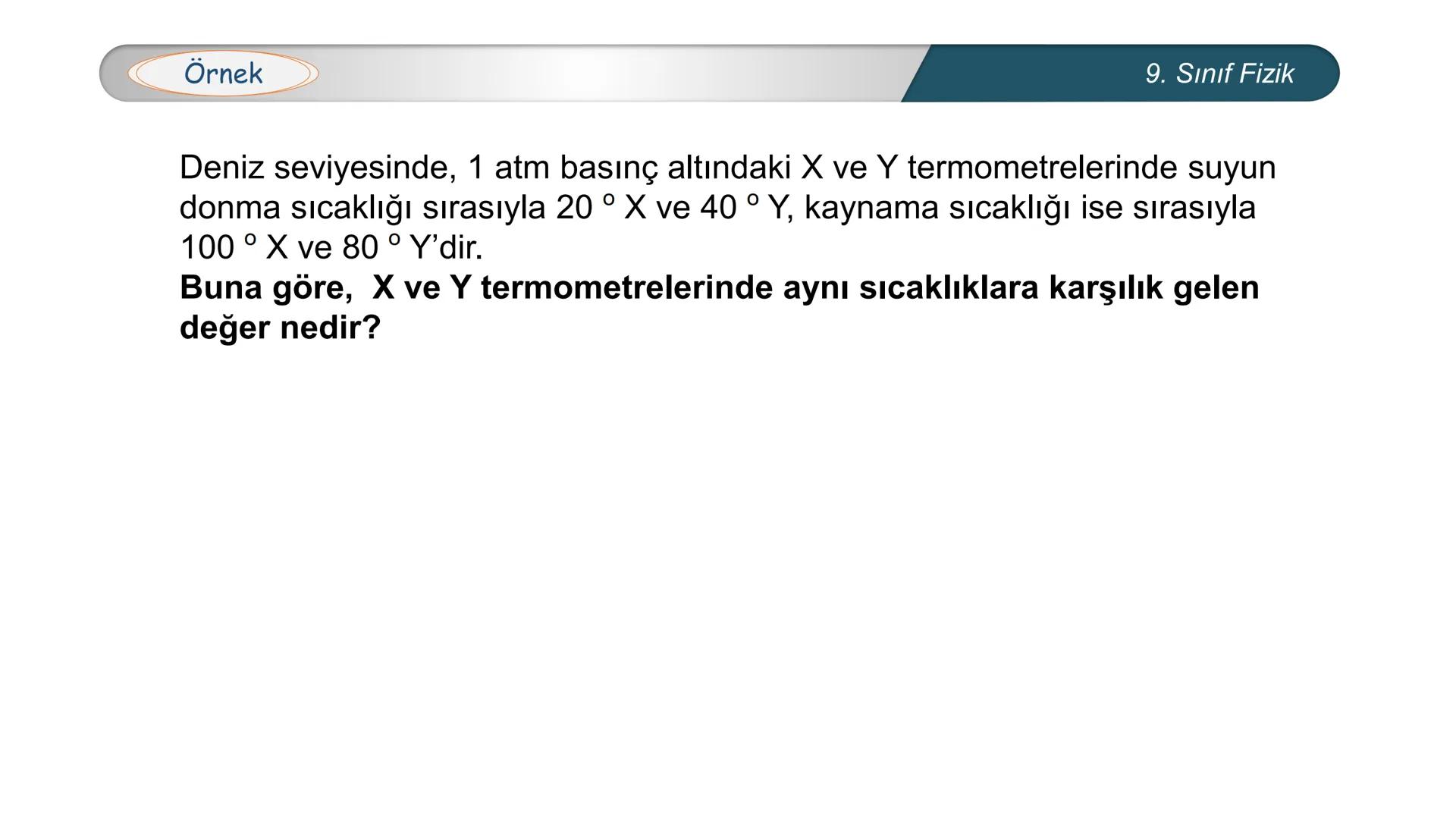 *
EĞİTİM
ETİ MİLLİ EĞ
*
TÜRKİYE CUMHURİYE
IM BAKANLIĞI
*
FİZİK
9. SINIF
ISI VE SICAKLIK
Isı ve Sıcaklık Kavramları
Termometreler – Sıcaklık