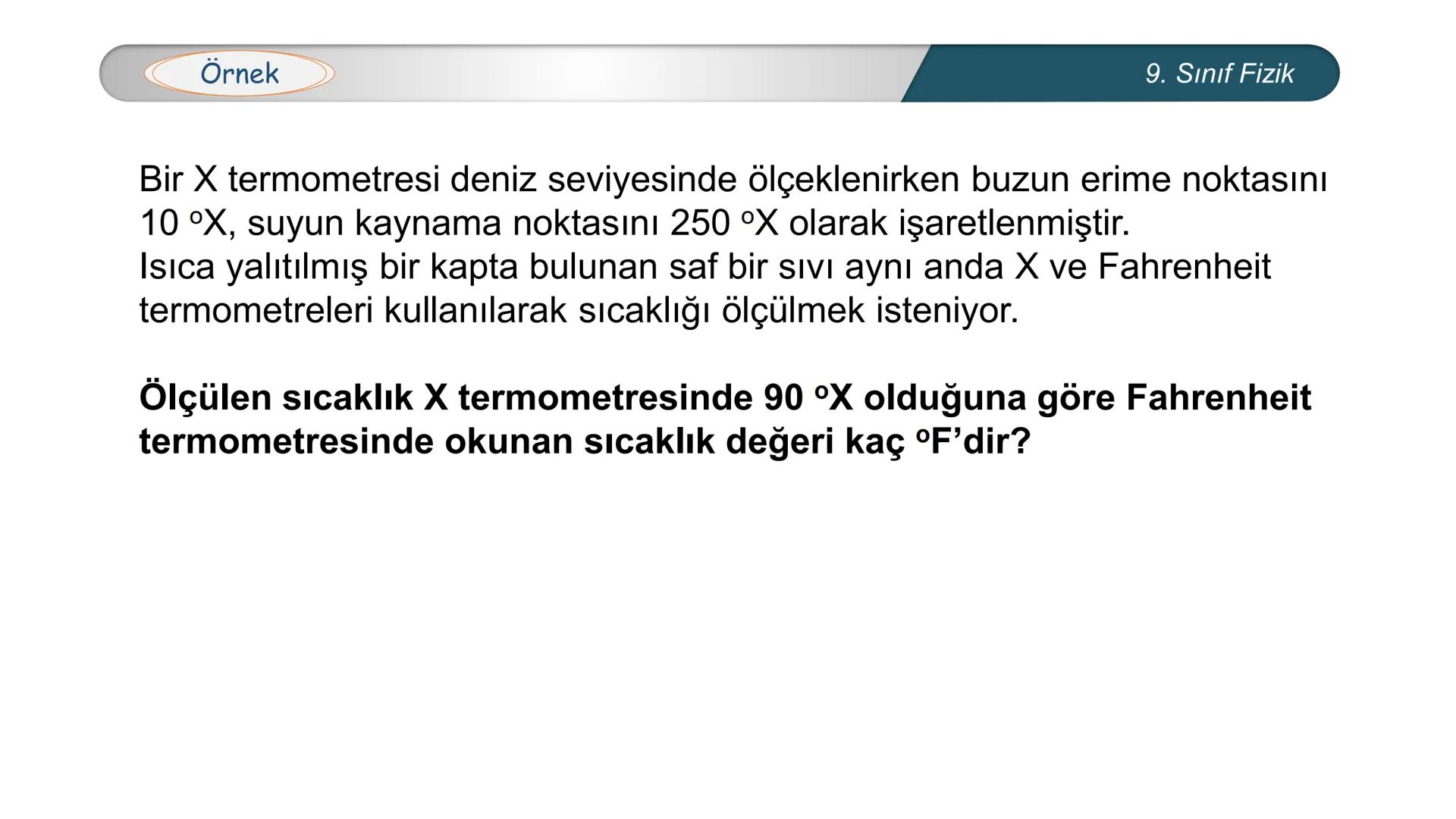 *
EĞİTİM
ETİ MİLLİ EĞ
*
TÜRKİYE CUMHURİYE
IM BAKANLIĞI
*
FİZİK
9. SINIF
ISI VE SICAKLIK
Isı ve Sıcaklık Kavramları
Termometreler – Sıcaklık
