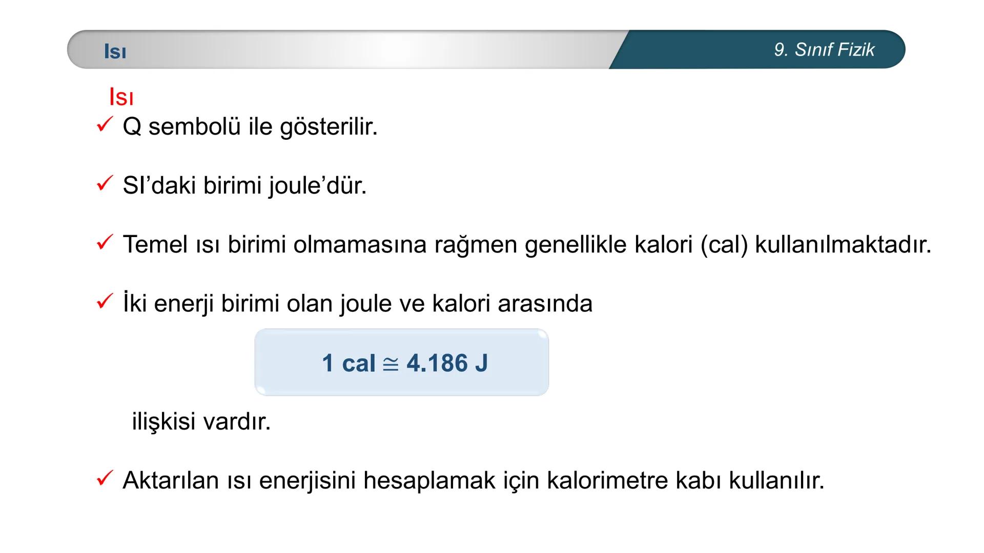 *
EĞİTİM
ETİ MİLLİ EĞ
*
TÜRKİYE CUMHURİYE
IM BAKANLIĞI
*
FİZİK
9. SINIF
ISI VE SICAKLIK
Isı ve Sıcaklık Kavramları
Termometreler – Sıcaklık