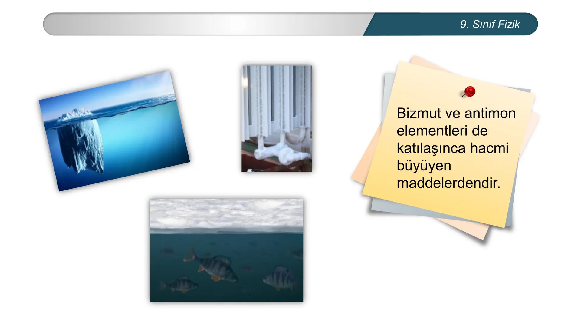 *
H
CUMHURİYE
*GITIM
*
\M BAKANLIĞI
DO
*
*
FİZİK
9. SINIF
Madde ve Özkütle
Kütle
-
Hacim İlişkisi - Buz dağları su üzerinde batmadan nasıl d