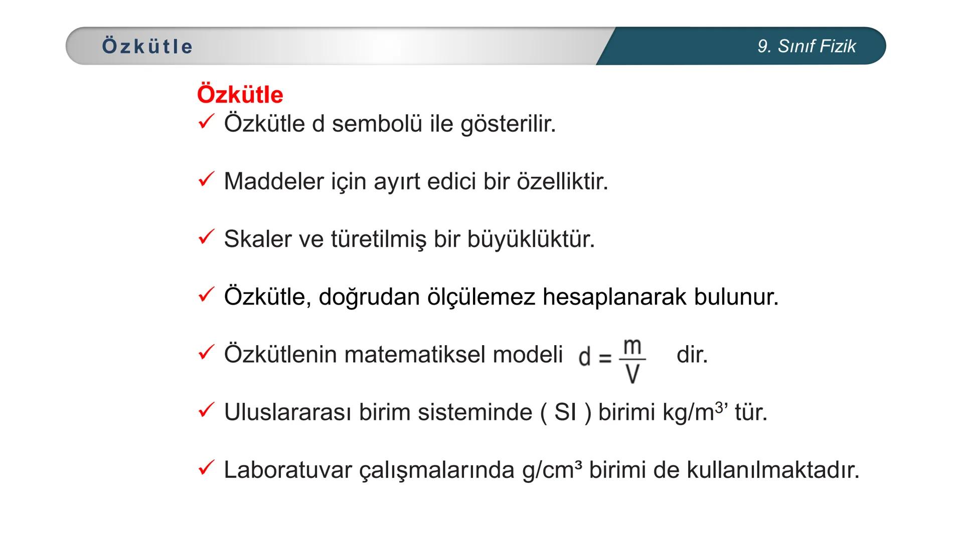 *
H
CUMHURİYE
*GITIM
*
\M BAKANLIĞI
DO
*
*
FİZİK
9. SINIF
Madde ve Özkütle
Kütle
-
Hacim İlişkisi - Buz dağları su üzerinde batmadan nasıl d