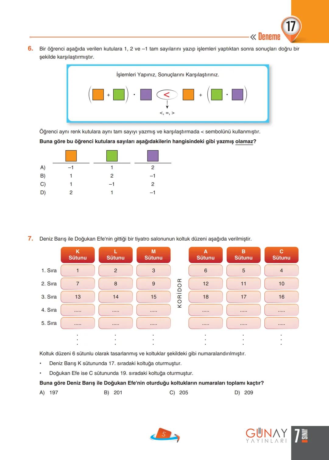 DENEME
17
BUMERANG
HAFTALIK DENEMELER
MATEMATİK
DENEME KİTAPÇIĞI
SORU SAYISI
SINAV SÜRESİ (DAKİKA)
15
30
DOĞRU SAYISI
YANLIŞ SAYISI
Mobi