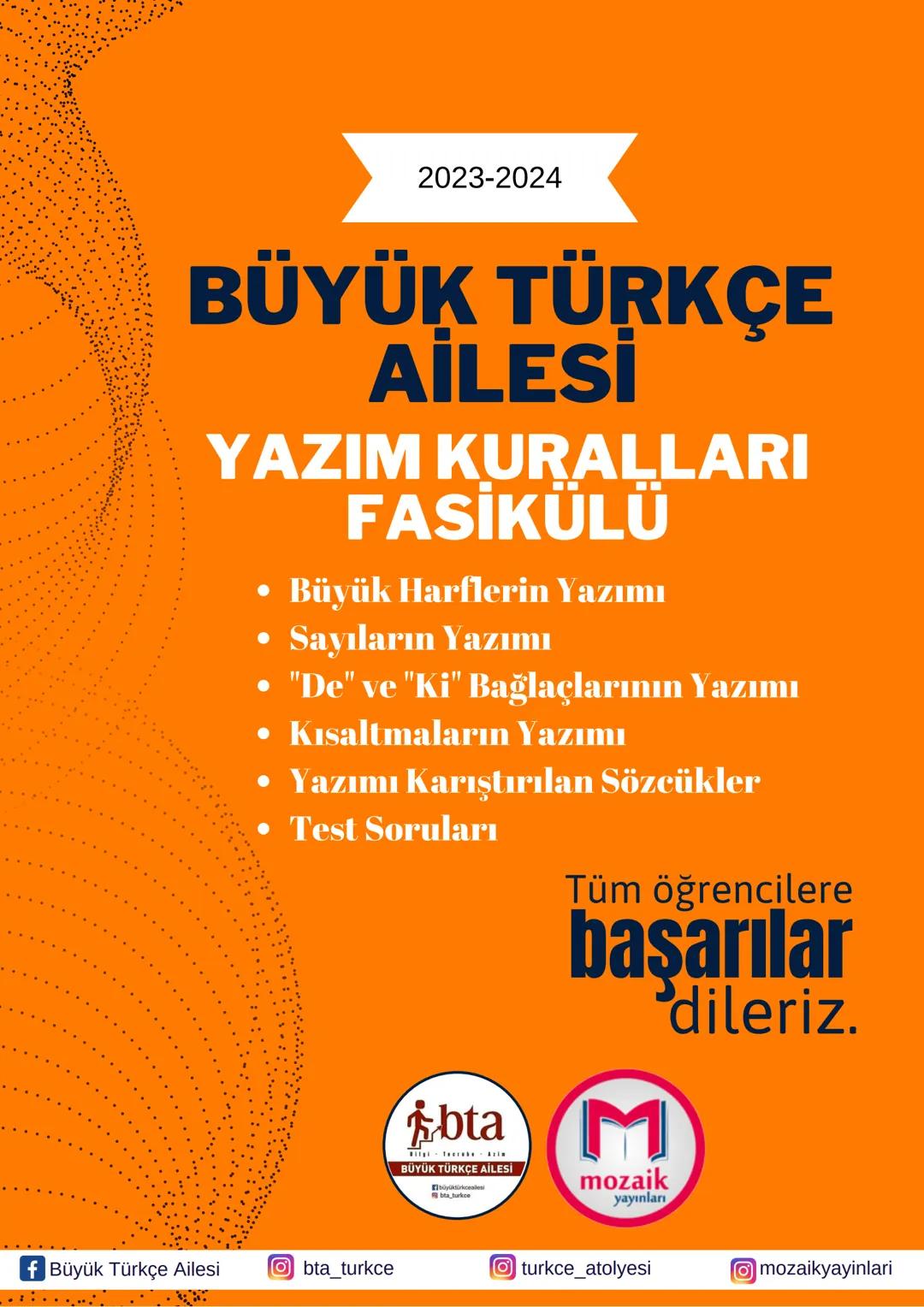 2023-2024
# BÜYÜK TÜRKÇE
AİLESİ
## YAZIM KURALLARI
### FASİKÜLÜ
- Büyük Harflerin Yazımı
- Sayıların Yazımı
- "De" ve "Ki" Bağlaçlarının