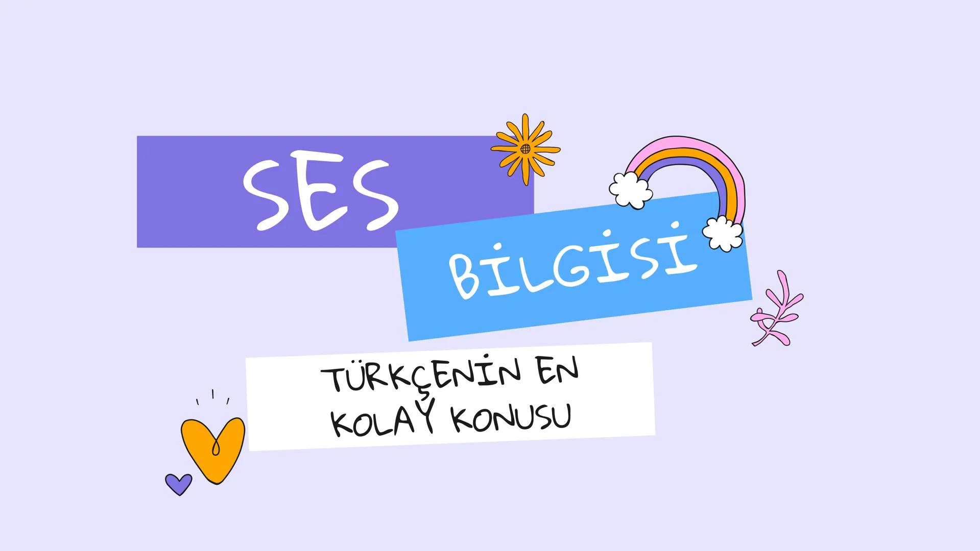 SES
BİLGİSİ
TÜRKÇENİN EN
KOLAY KONUSU # Türkçenin
Ses
Özellikleri
Kulağın duyabildiği titreşimlere ses
adı verilir.
Seslerin yazıdaki gö