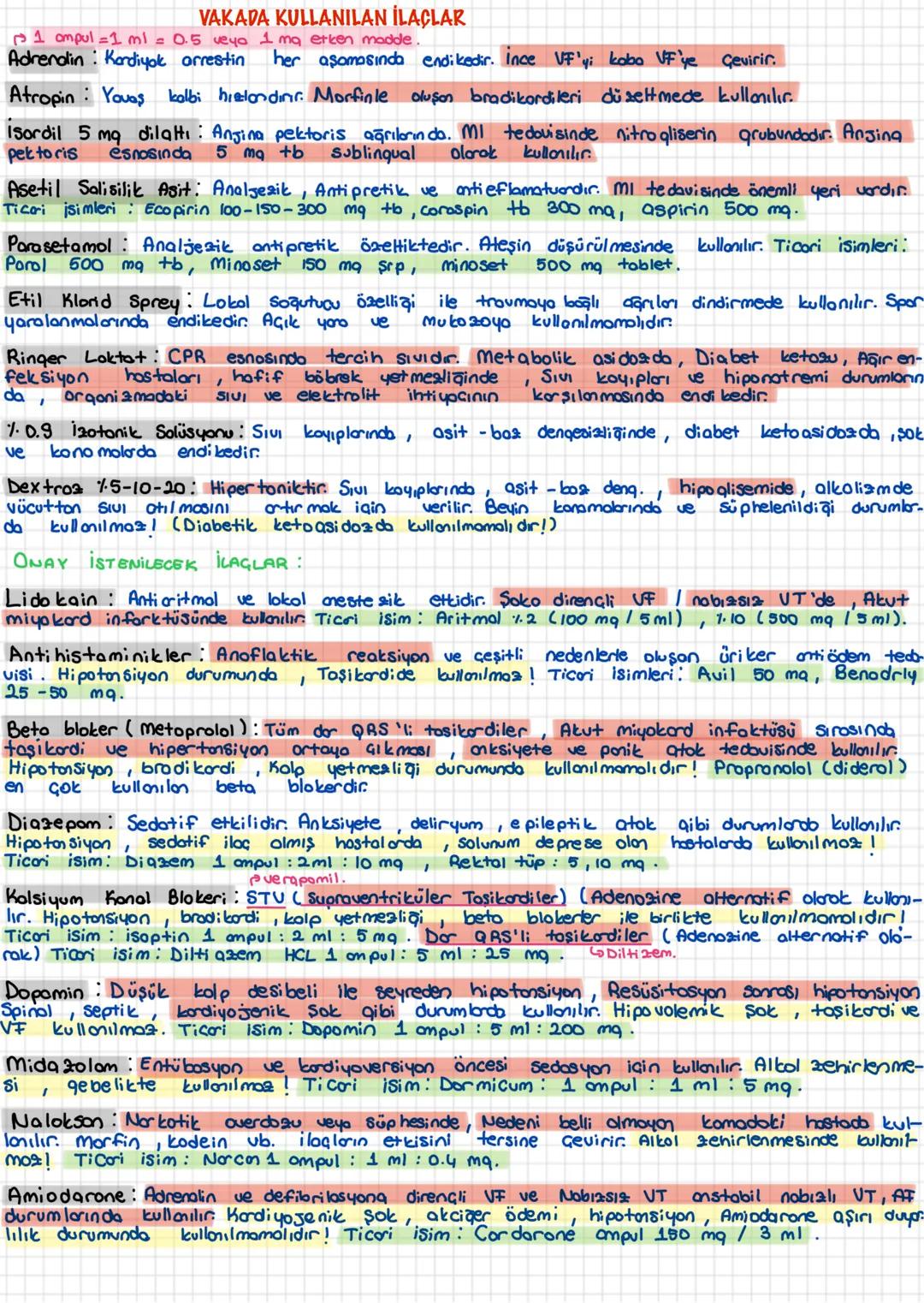 # VAKADA KULLANILAN İLAÇLAR
1 ampul=1 ml = 0.5 veya 1 ma etken madde
Adrenalin: Kardiyak arrestin her aşamasında endi kedir. İnce VF'yi kob