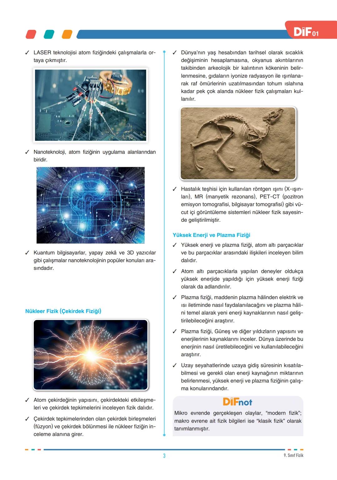 DIF
FİZİK
FÖY
01
FİZİK BİLİMİNE GİRİŞ
9.1.1.1. Evrendeki olayların anlaşılmasında fizik biliminin önemini açıklar.
9.1.2.1. Fiziğin uygula