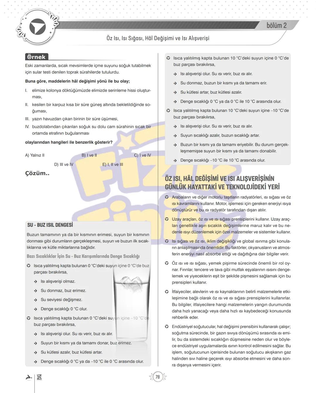 # bölüm 2
Öz Isı, Isı Sığası, Hal Değişimi ve Isı Alışverişi
# örnek
Isı hızı sabit olan ocaklarla ayrı ayrı ısıtılan, kütleleri sırasıyla