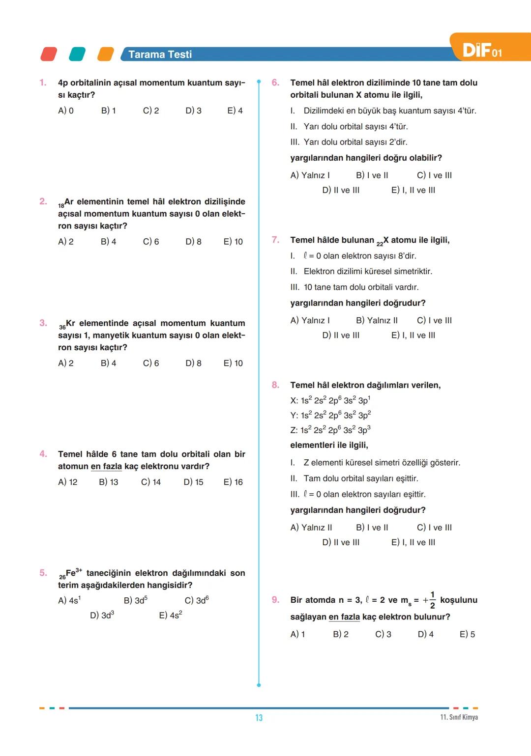 --- OCR Start ---
DIF
KİMYA
FÖY
01
11.1.1.1. Atomu kuantum model ile açıklar.
MODERN ATOM TEORİSİ
11.1.2.1. Nötr atomların elektron diziliml