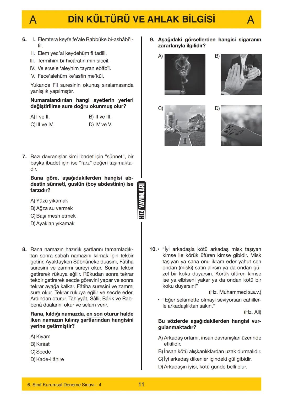 HIZ YAYINLARI
6. SINIF
HIZ YAYINLARI
6. SINIF
DENEME SINAVI - 4
A
KİTAPÇIĞI
Adı
Soyadı
Öğrenci Numarası :.....
SINAV KİTAPÇIĞIMIZ