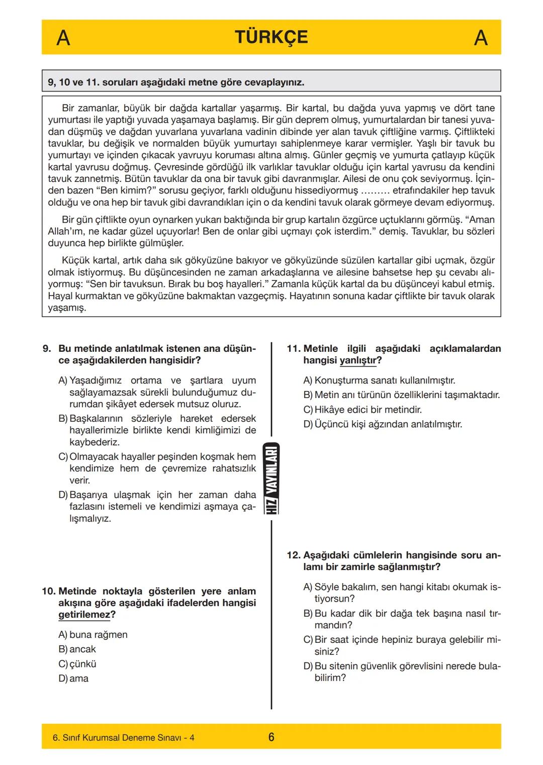 HIZ YAYINLARI
6. SINIF
HIZ YAYINLARI
6. SINIF
DENEME SINAVI - 4
A
KİTAPÇIĞI
Adı
Soyadı
Öğrenci Numarası :.....
SINAV KİTAPÇIĞIMIZ