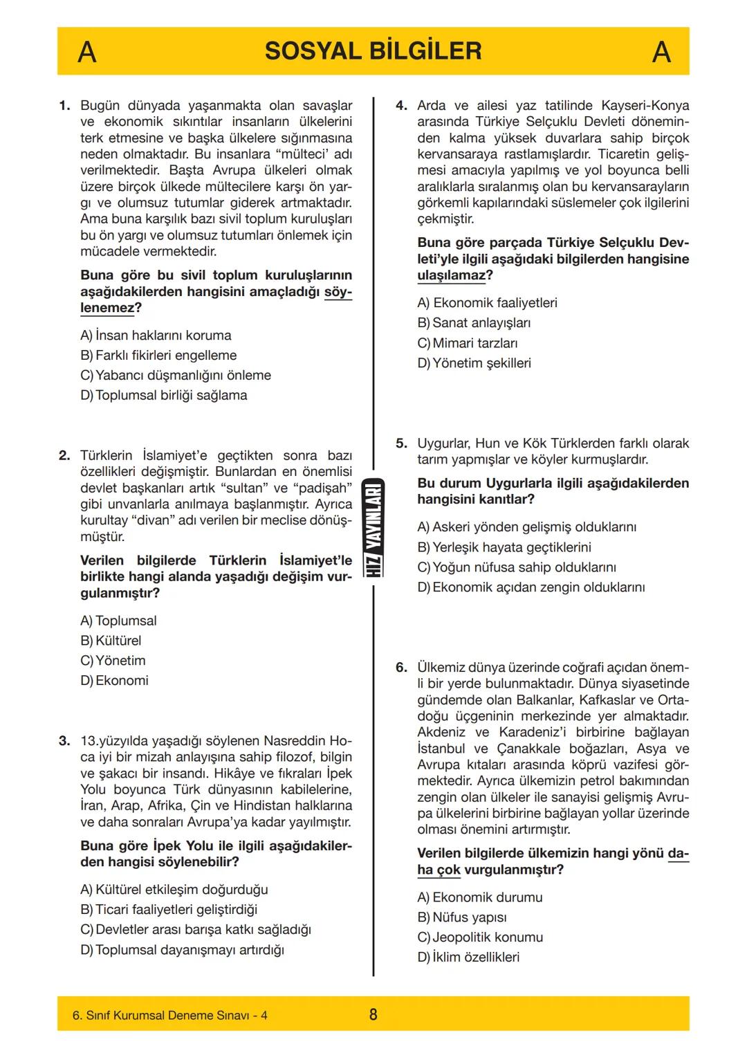HIZ YAYINLARI
6. SINIF
HIZ YAYINLARI
6. SINIF
DENEME SINAVI - 4
A
KİTAPÇIĞI
Adı
Soyadı
Öğrenci Numarası :.....
SINAV KİTAPÇIĞIMIZ
