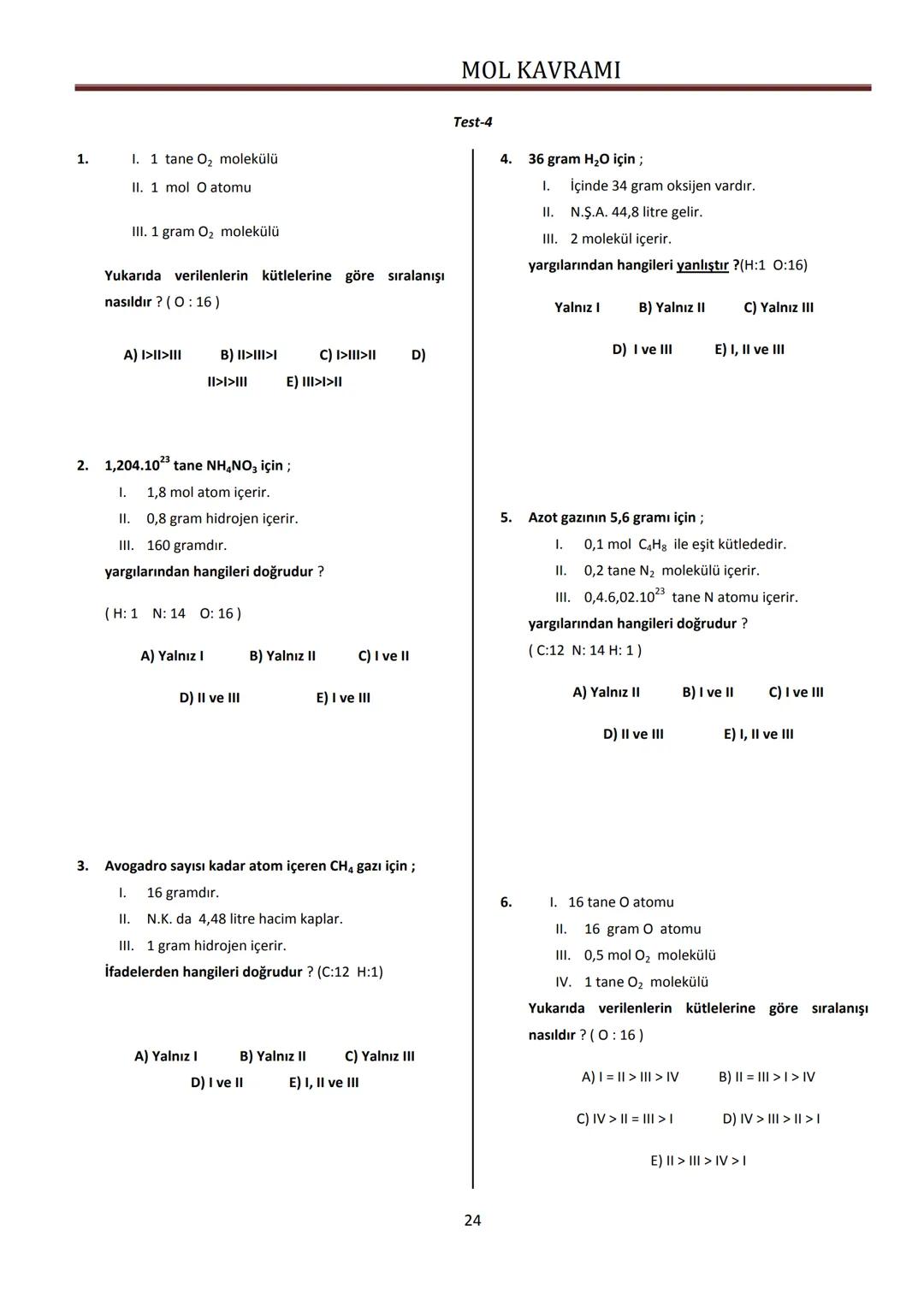 2009-2010
KONU-5
MOL KAVRAMI
Yrd. Doç. Dr. Sinan BAYINDIR # MOL KAVRAMI
# 5.Konu: Mol Kavramı
**Kazanımlar:**
5. Bağıl atom kütlesi ve m