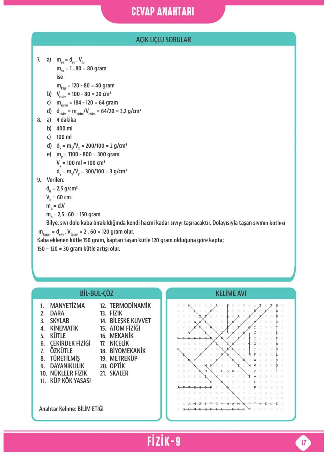 *
*
T.C. MİLLİ EĞİTİM BAKANLIĞI
ORTAÖĞRETİM GENEL MÜDÜRLÜĞÜ
# ÇALIŞMA
# DEFTERİ
# FİZİK 9
## Ünite
FİZİK BİLİMİNE GİRİŞ
MADDE VE ÖZELLİ