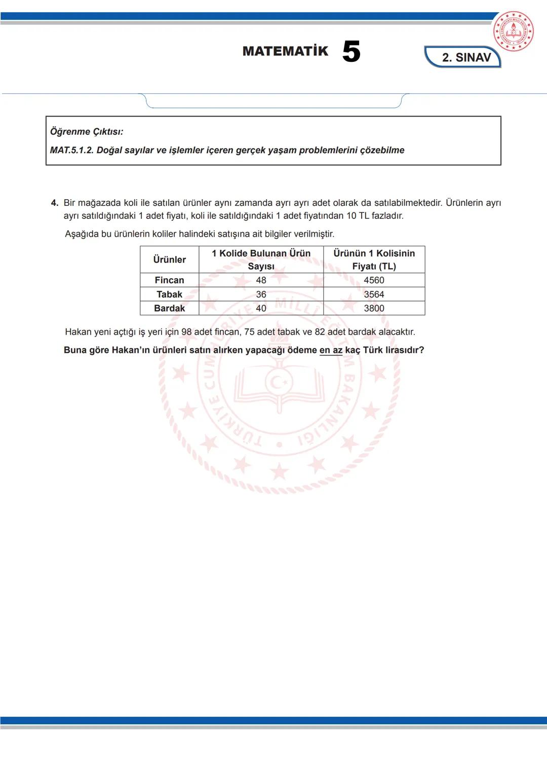 --- OCR Start ---
MATEMATİK 5
5. SINIF MATEMATİK DERSİ
1. DÖNEM 2. ORTAK YAZILI SENARYOLARINA YÖNELİK SORU ÖRNEKLERİ
Senaryolar, okul geneli