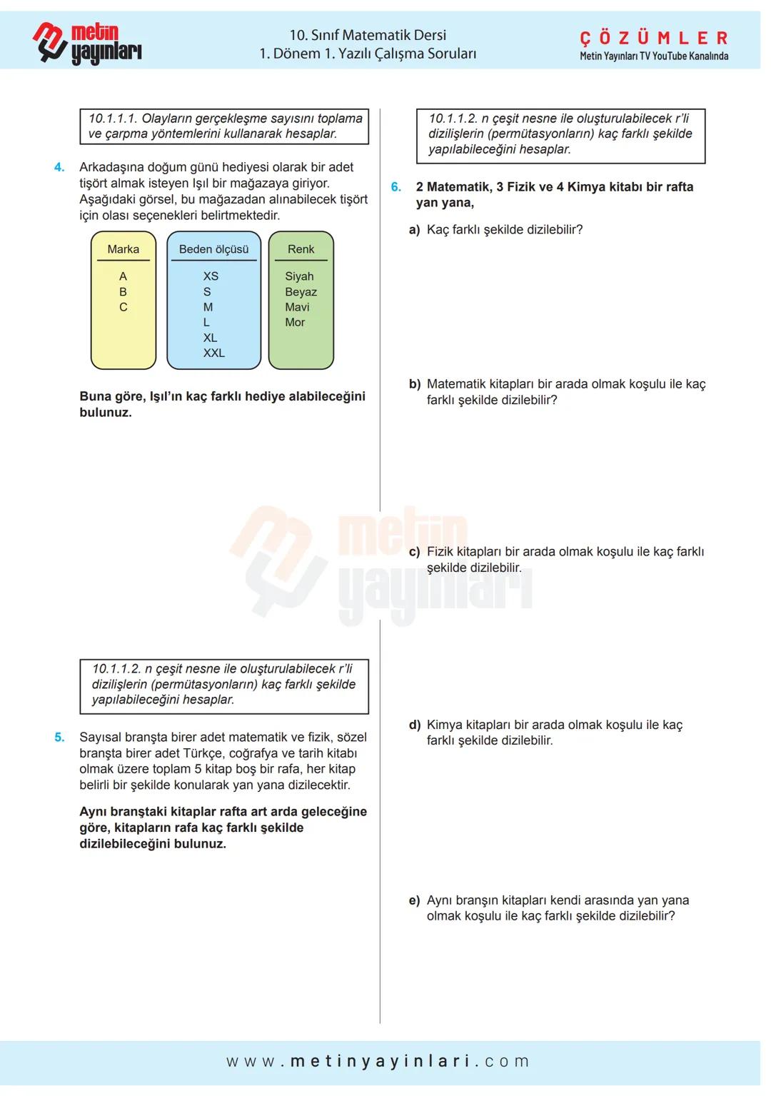 A
التسلسل سلسلنا
X+Y=
metin
yayınları
MATEMATİK
10.SINIF
2024-2025 Eğitim Öğretim Yılı
1.DÖNEM 1.YAZILI
Calyma Soruları
A
ÇÖZÜMLER
Metin Yay