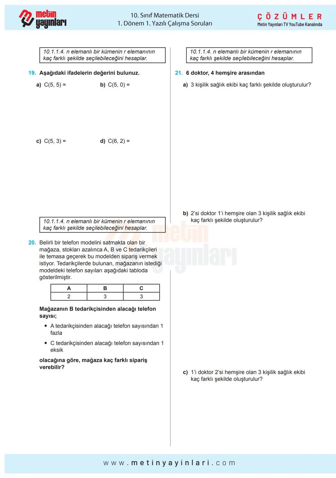 A
التسلسل سلسلنا
X+Y=
metin
yayınları
MATEMATİK
10.SINIF
2024-2025 Eğitim Öğretim Yılı
1.DÖNEM 1.YAZILI
Calyma Soruları
A
ÇÖZÜMLER
Metin Yay