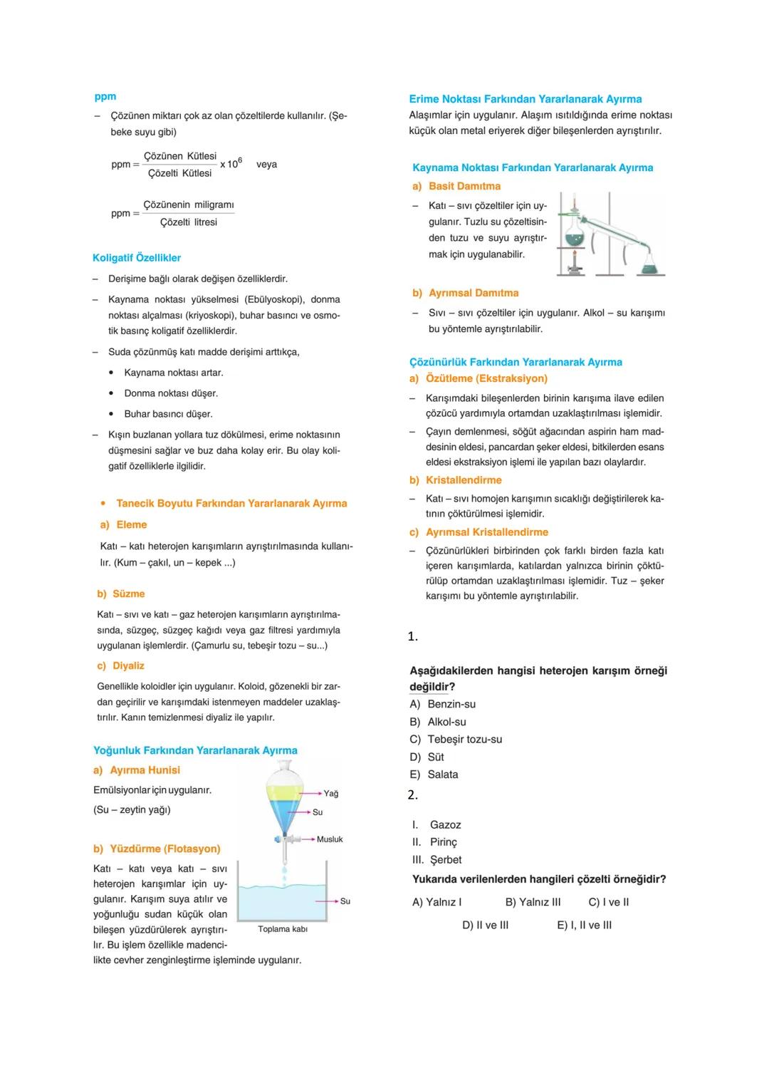 # KARIŞIMLAR
**Tanım:** - En az 2 farklı maddenin, kendi özelliklerini kaybetmeden rastgele oranlarda birleşmesiyle oluşan saf olmayan madd