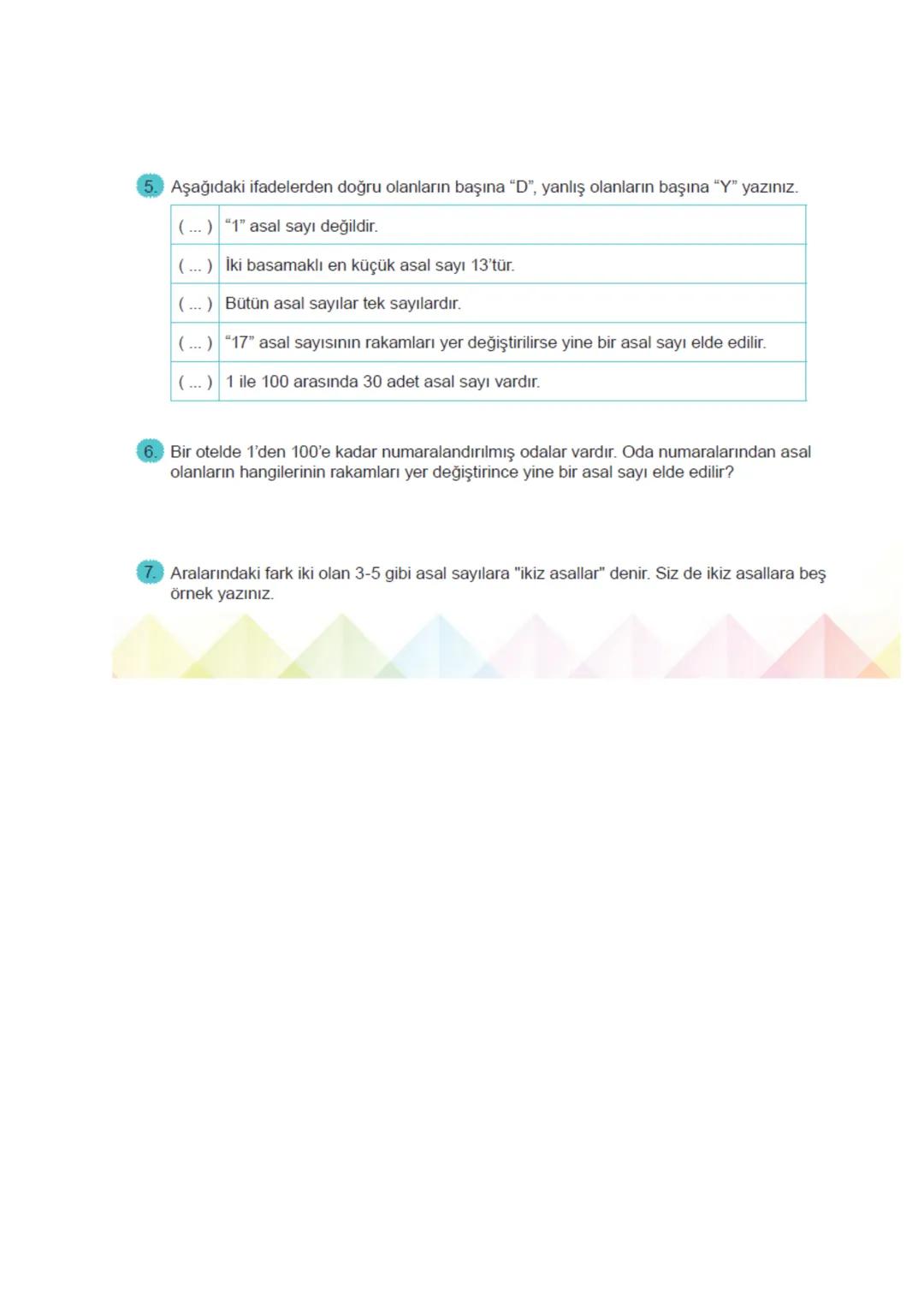 # ASAL SAYILAR
1 ve kendisinden başka çarpanı (böleni) olmayan doğal sayılara Asal Sayı denir.
Aşağıda çarpanları sadece 1 ve kendisi olan