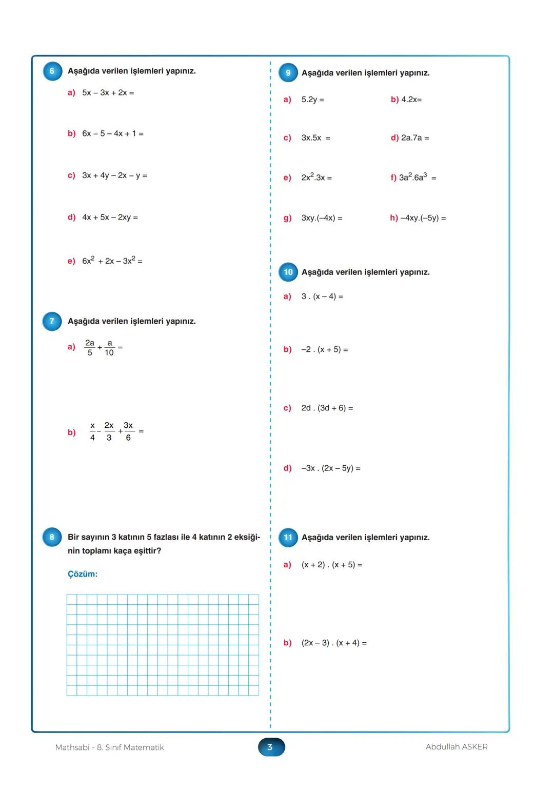 KERIME ASKER - ABDULLAH ASKER
MATHSABİ
8. SINIF
5.Fasikül
Cebirsel ifadeler ve Özdeşlik
Genel Tekrar Çalışması
Daha Fazlasına
Youtube Mathsa