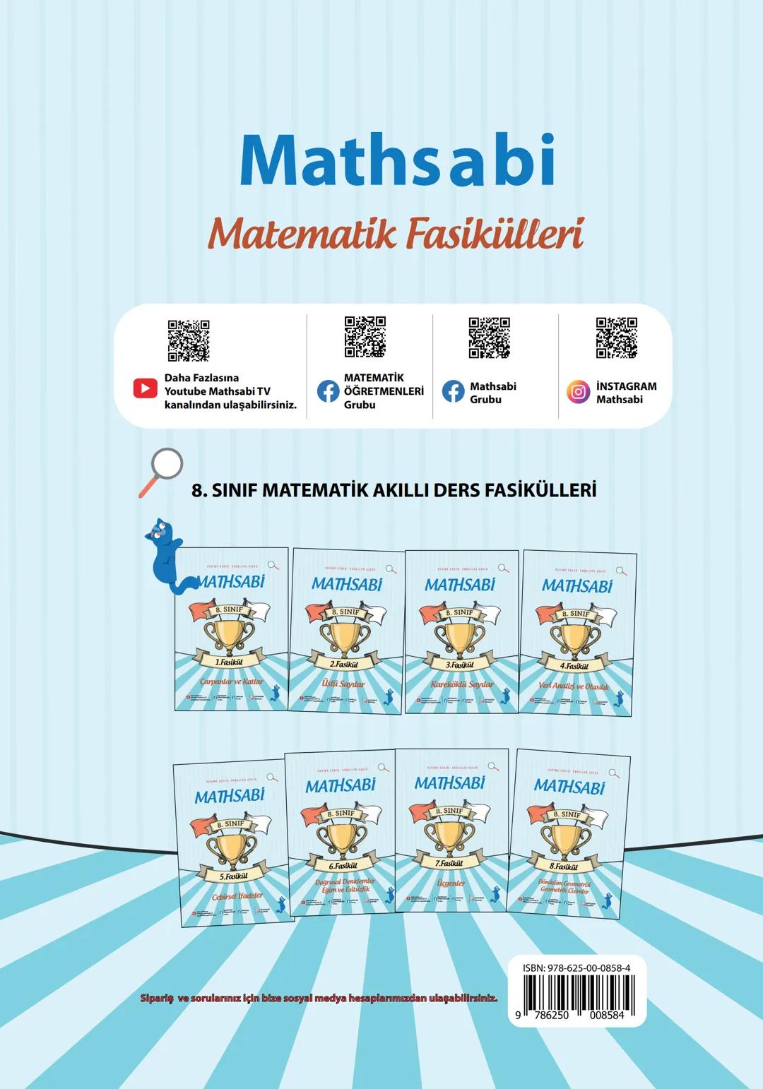 KERIME ASKER - ABDULLAH ASKER
MATHSABİ
8. SINIF
5.Fasikül
Cebirsel ifadeler ve Özdeşlik
Genel Tekrar Çalışması
Daha Fazlasına
Youtube Mathsa