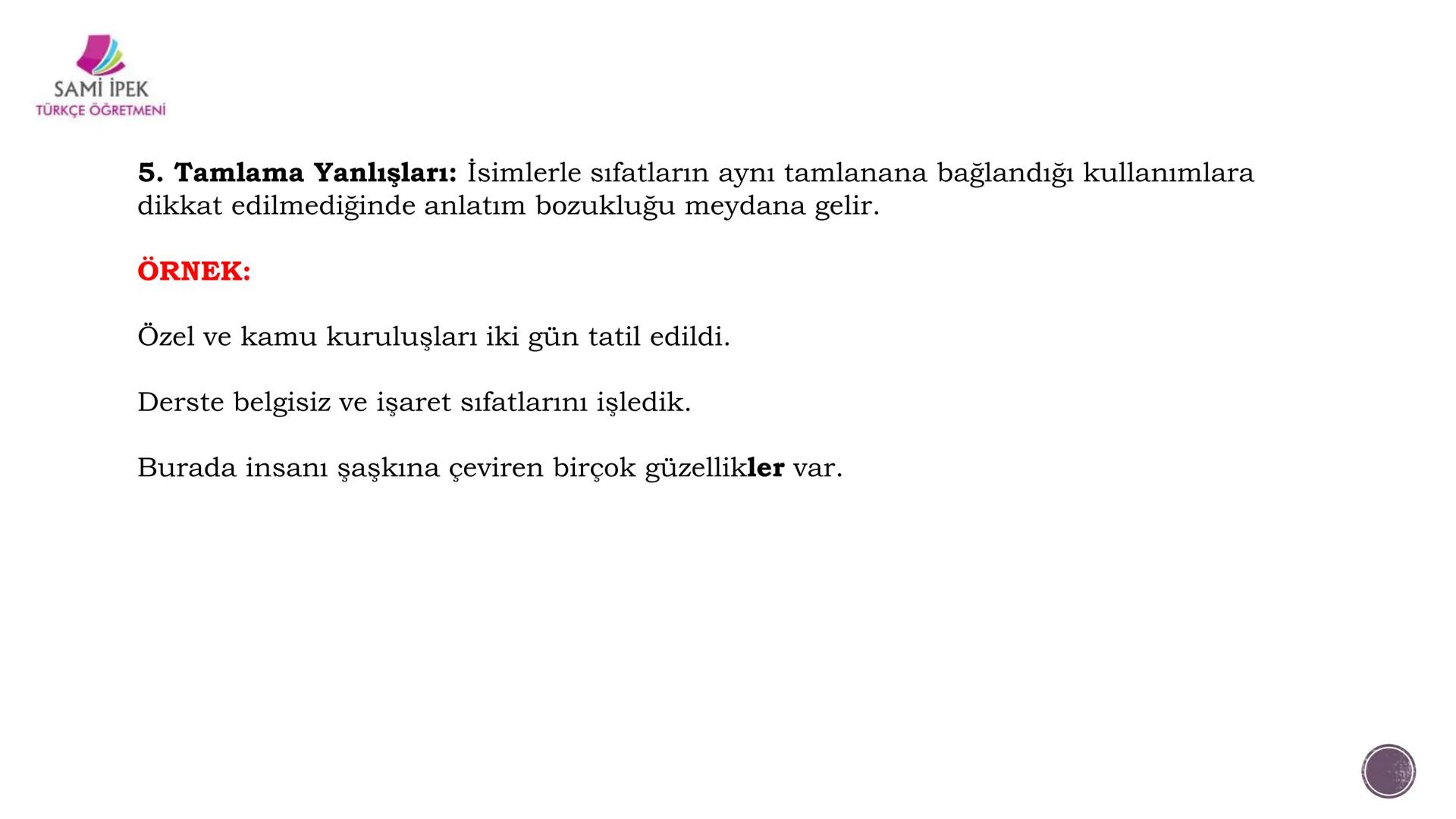 # ANLATIM BOZUKLUĞU
## (8. SINIF)
Sami İPEK
TÜRKÇE ÖĞRETMENİ
SAMI İPEK
TÜRKÇE ÖĞRETMENİ SAMİ İPEK
TÜRKÇE ÖĞRETMENİ
Sözcükleri yerinde ku
