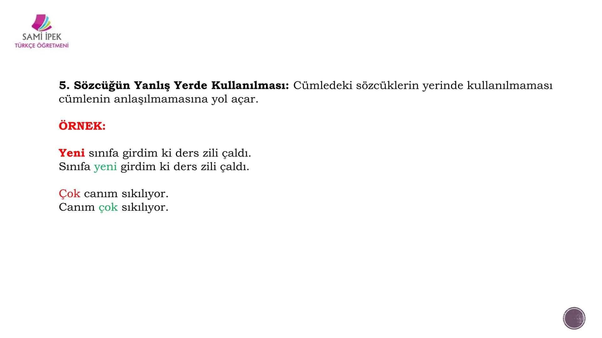 # ANLATIM BOZUKLUĞU
## (8. SINIF)
Sami İPEK
TÜRKÇE ÖĞRETMENİ
SAMI İPEK
TÜRKÇE ÖĞRETMENİ SAMİ İPEK
TÜRKÇE ÖĞRETMENİ
Sözcükleri yerinde ku