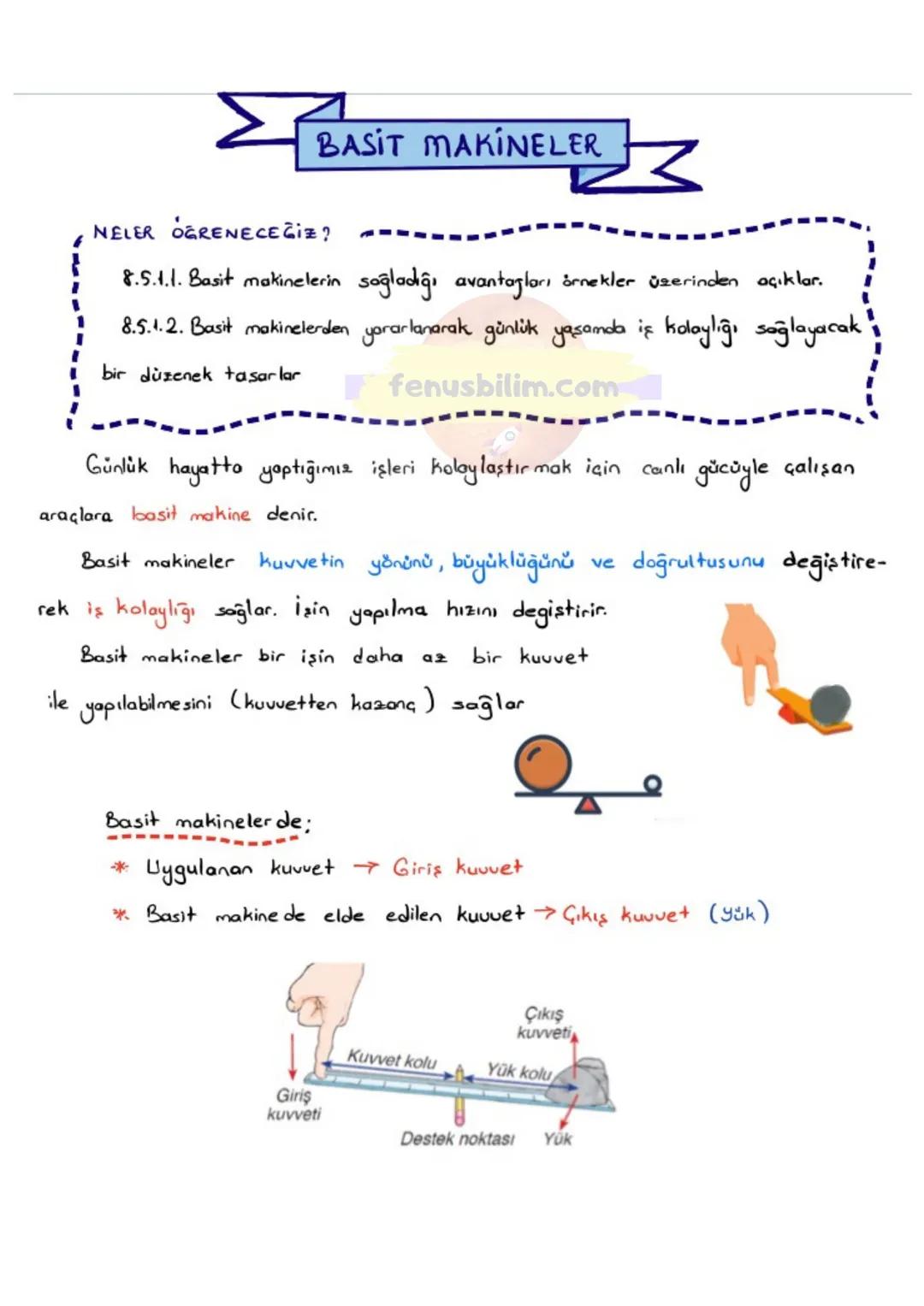 ☑ BASIT MAKİNELER
NELER OGRENECEĞİZ?
8.5.1.1. Basit makinelerin sağladığı avantajları örnekler üzerinden açıklar.
8.5.1.2. Basit makinele
