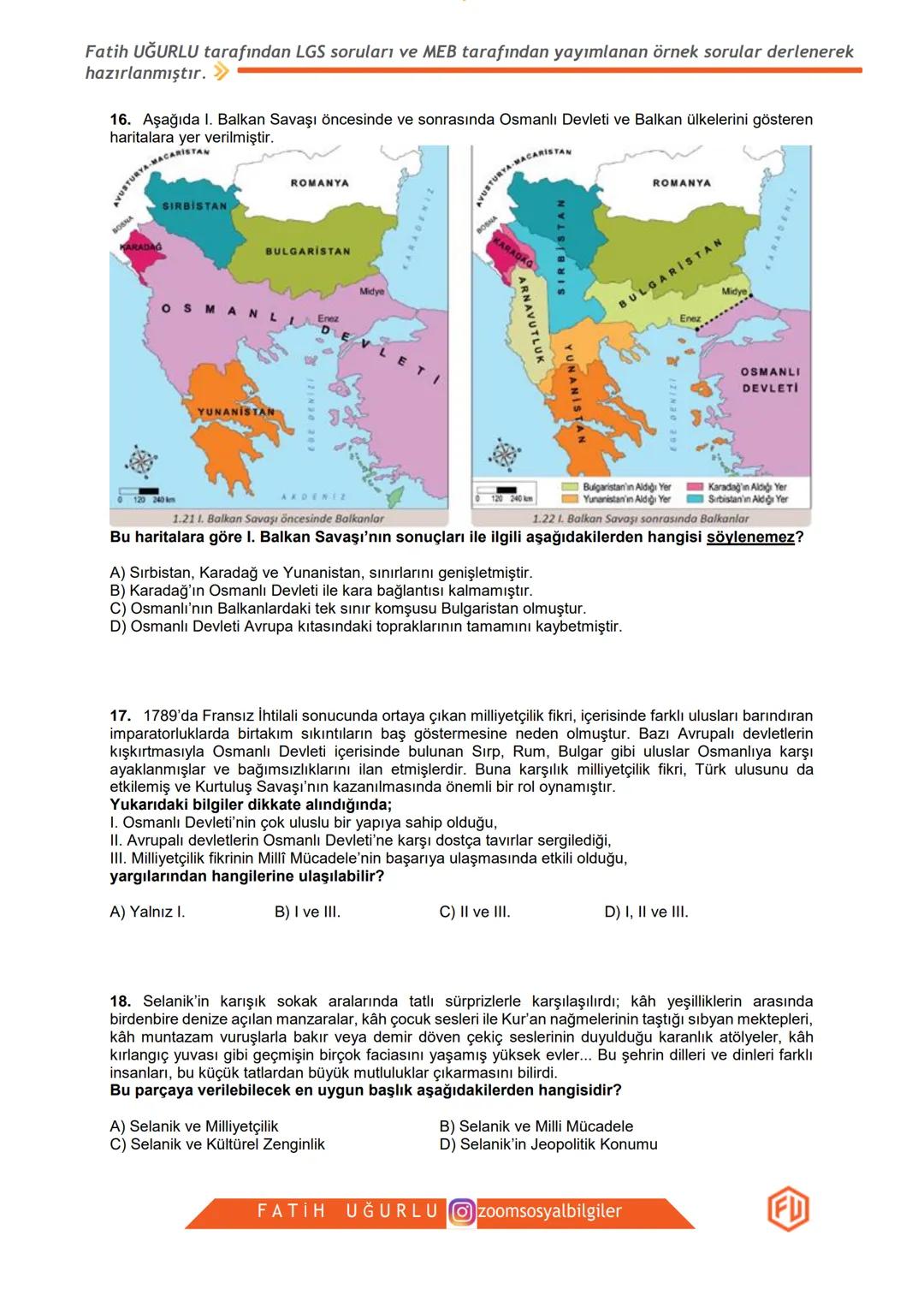 T.C. İNKILAP TARİHİ VE
ATATÜRKÇÜLÜK
LGS SORULARI
VE
MEB ÖRNEK SORULAR DOSYASI
1. ÜNİTE:
BİR KAHRAMAN DOĞUYOR
zoomsosyalbilgiler
FU
Fatih Uğu