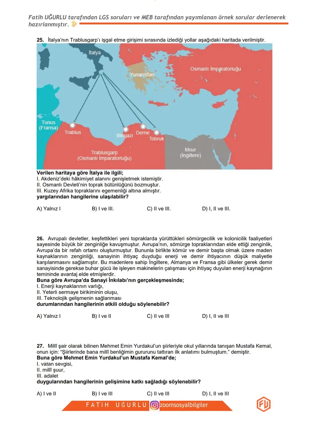T.C. İNKILAP TARİHİ VE
ATATÜRKÇÜLÜK
LGS SORULARI
VE
MEB ÖRNEK SORULAR DOSYASI
1. ÜNİTE:
BİR KAHRAMAN DOĞUYOR
zoomsosyalbilgiler
FU
Fatih Uğu