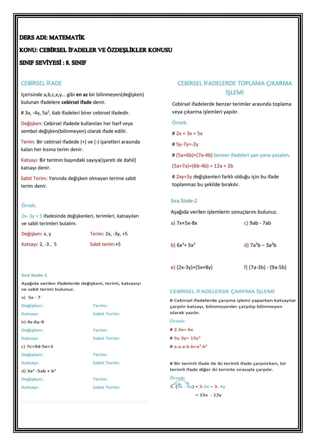 # DERS ADI: MATEMATİK
KONU: CEBİRSEL İFADELER VE ÖZDEŞLİKLER KONUSU
SINIF SEVİYESİ: 8. SINIF
## CEBİRSEL İFADE
İçerisinde a,b,c,x,y… gib