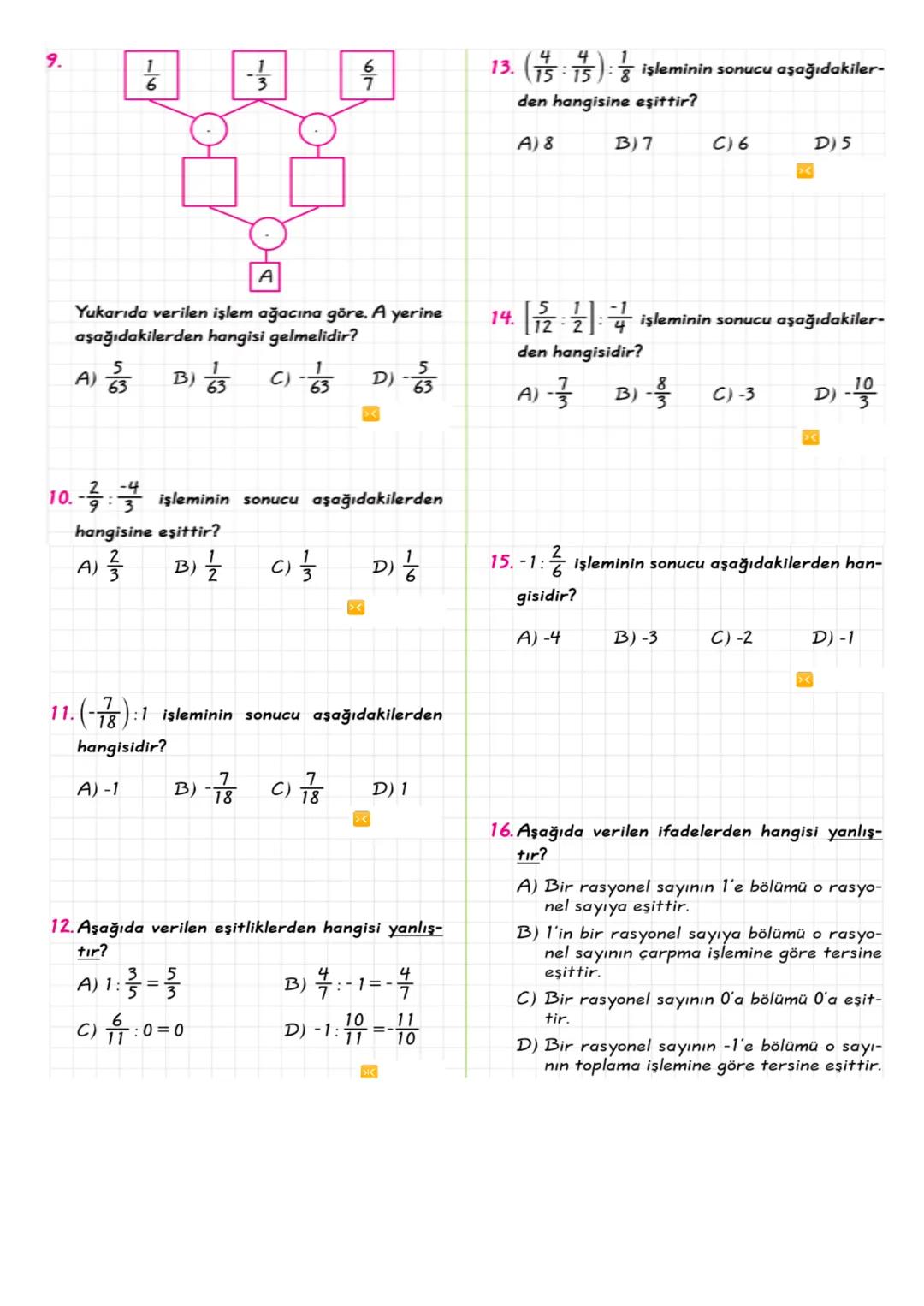 Kazanım: Rasyonel sayıları tanır ve sayı doğrusunda gösterir
RASYONEL SAYILAR
Rasyonel sa a ve b tam sayı, b≠ 0 olmak üzere $\frac{a}{b}$