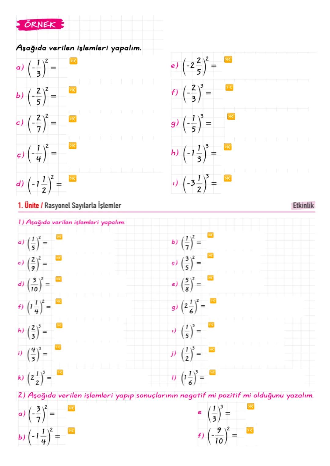 Kazanım: Rasyonel sayıları tanır ve sayı doğrusunda gösterir
RASYONEL SAYILAR
Rasyonel sa a ve b tam sayı, b≠ 0 olmak üzere $\frac{a}{b}$