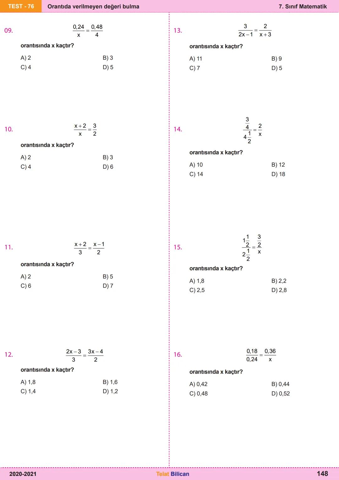 # Matematik
# 7
6. Oran ve Orantı
Kazanım
Testleri
Telat Bilican TELAT BİLİCAN
KOCAELİ TEST-73 Oranda çokluklardan biri 1 iken diğerini