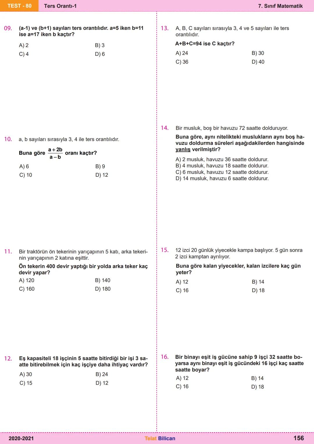 # Matematik
# 7
6. Oran ve Orantı
Kazanım
Testleri
Telat Bilican TELAT BİLİCAN
KOCAELİ TEST-73 Oranda çokluklardan biri 1 iken diğerini