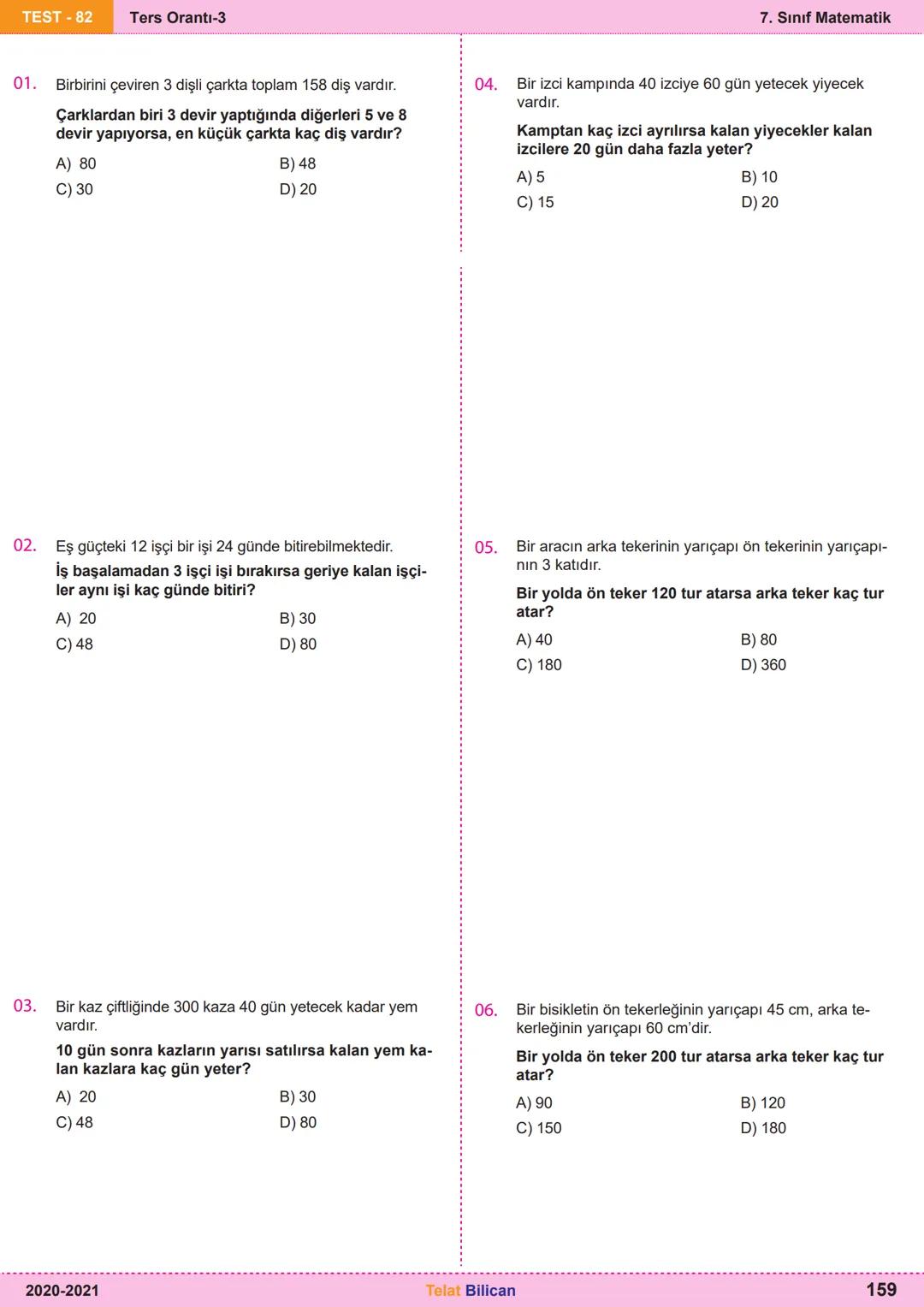 # Matematik
# 7
6. Oran ve Orantı
Kazanım
Testleri
Telat Bilican TELAT BİLİCAN
KOCAELİ TEST-73 Oranda çokluklardan biri 1 iken diğerini