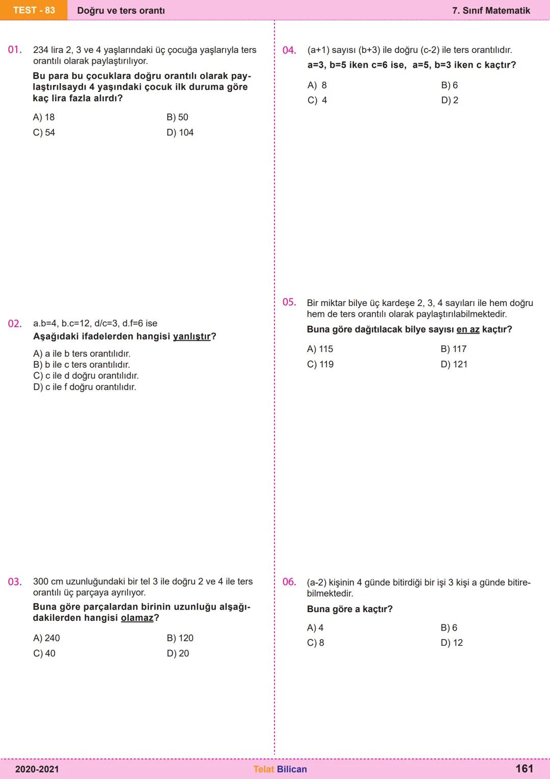 # Matematik
# 7
6. Oran ve Orantı
Kazanım
Testleri
Telat Bilican TELAT BİLİCAN
KOCAELİ TEST-73 Oranda çokluklardan biri 1 iken diğerini