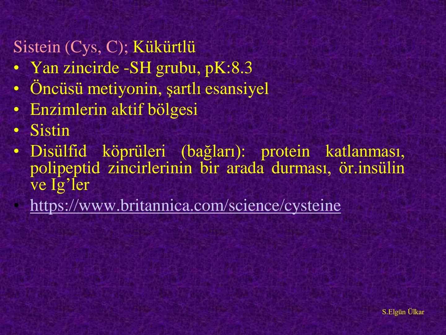 Amino asitler
Prof. Dr. Serenay ELGÜN ÜLKAR
Kaynak Kitaplar:
1- Tıbbi Biyokimya, Prof.Dr. Serenay E. Ülkar, 2017, Hipokrat Kitabevi
2- Har