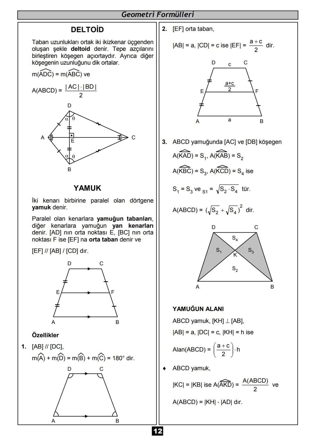 # Geometri
Formülleri
matematikcimurat.com Geometri Formülleri
ÜÇGEN
ÜÇGENDE AÇI ÖZELLİKLERİ
A
C
6. Bir iç açıortay ile bir dış açıor