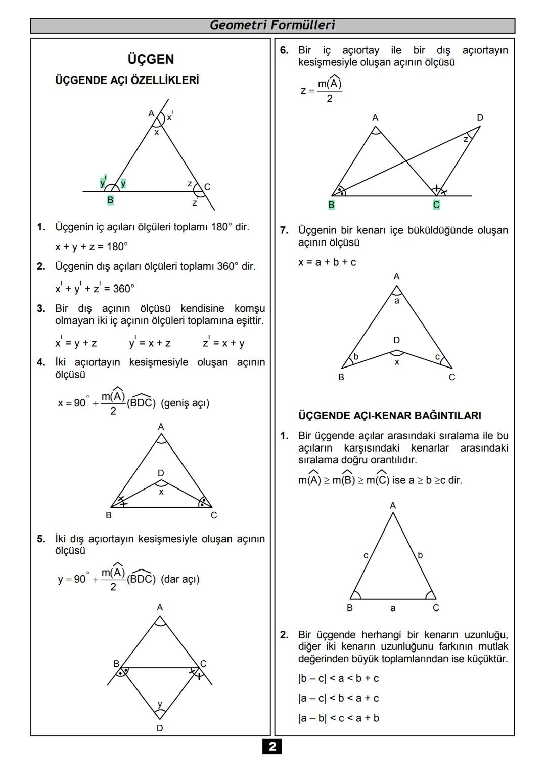 # Geometri
Formülleri
matematikcimurat.com Geometri Formülleri
ÜÇGEN
ÜÇGENDE AÇI ÖZELLİKLERİ
A
C
6. Bir iç açıortay ile bir dış açıor